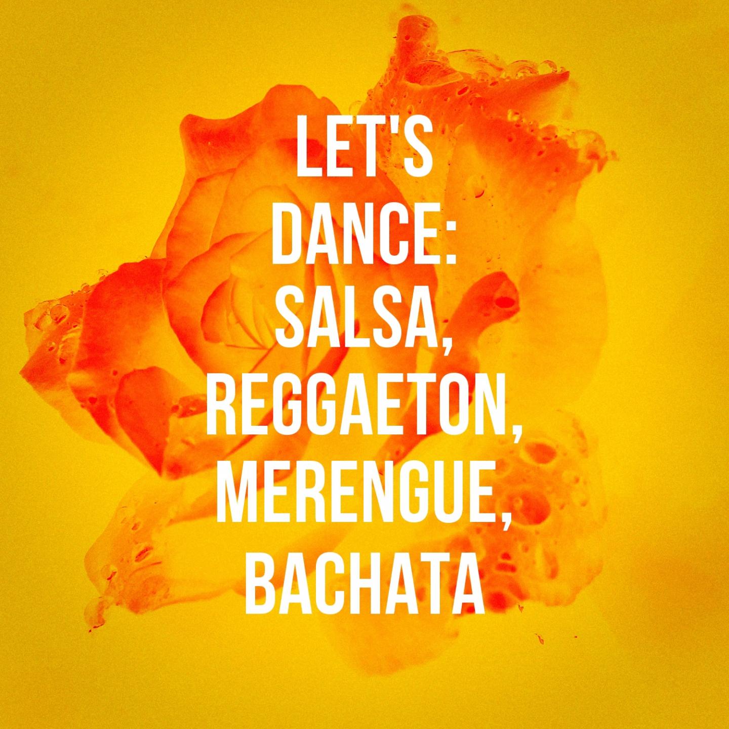 Let'S Dance: Salsa, Reggaeton, Merengue, Bachata