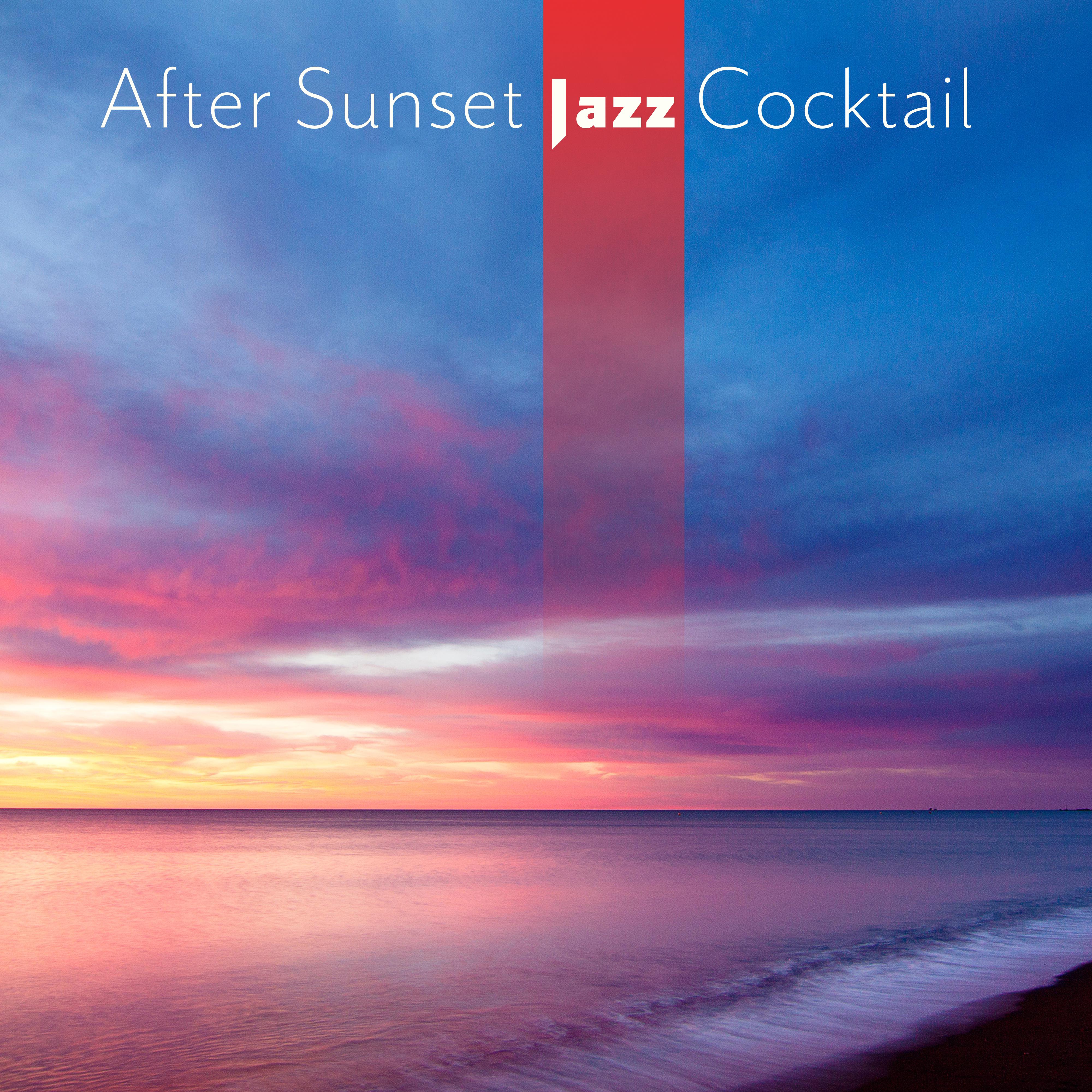 After Sunset Jazz Cocktail: Relaxing Smooth Instumental Jazz Fresh 2019 Music Compilation