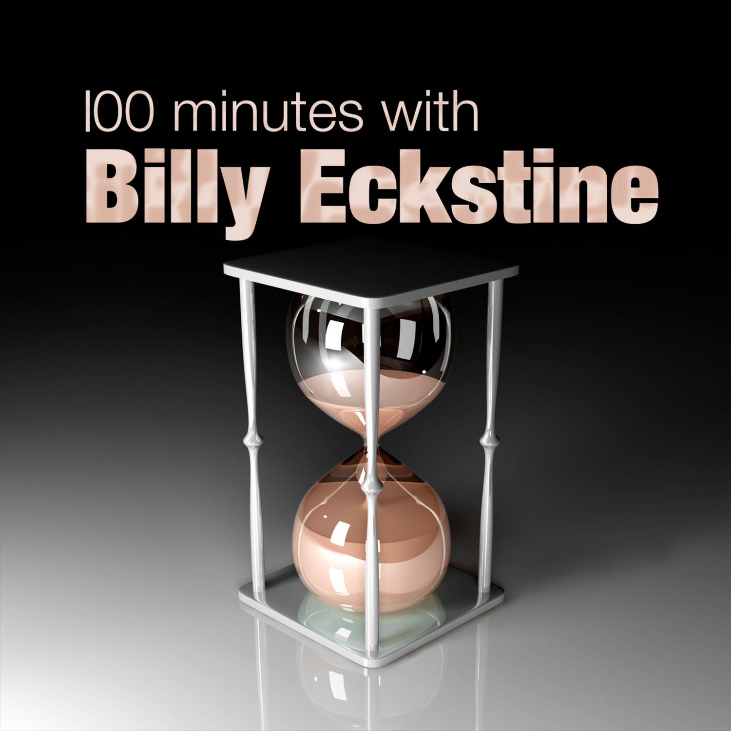 100 Minutes With Billy Eckstine