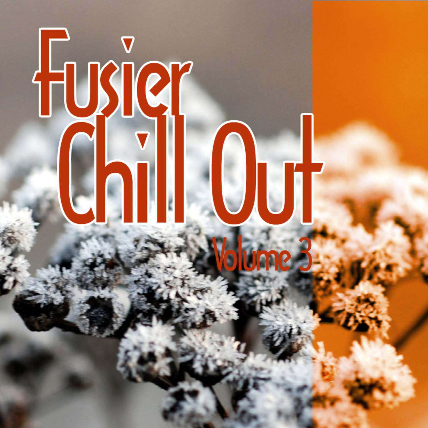 Fusier Chill Out Vol.3
