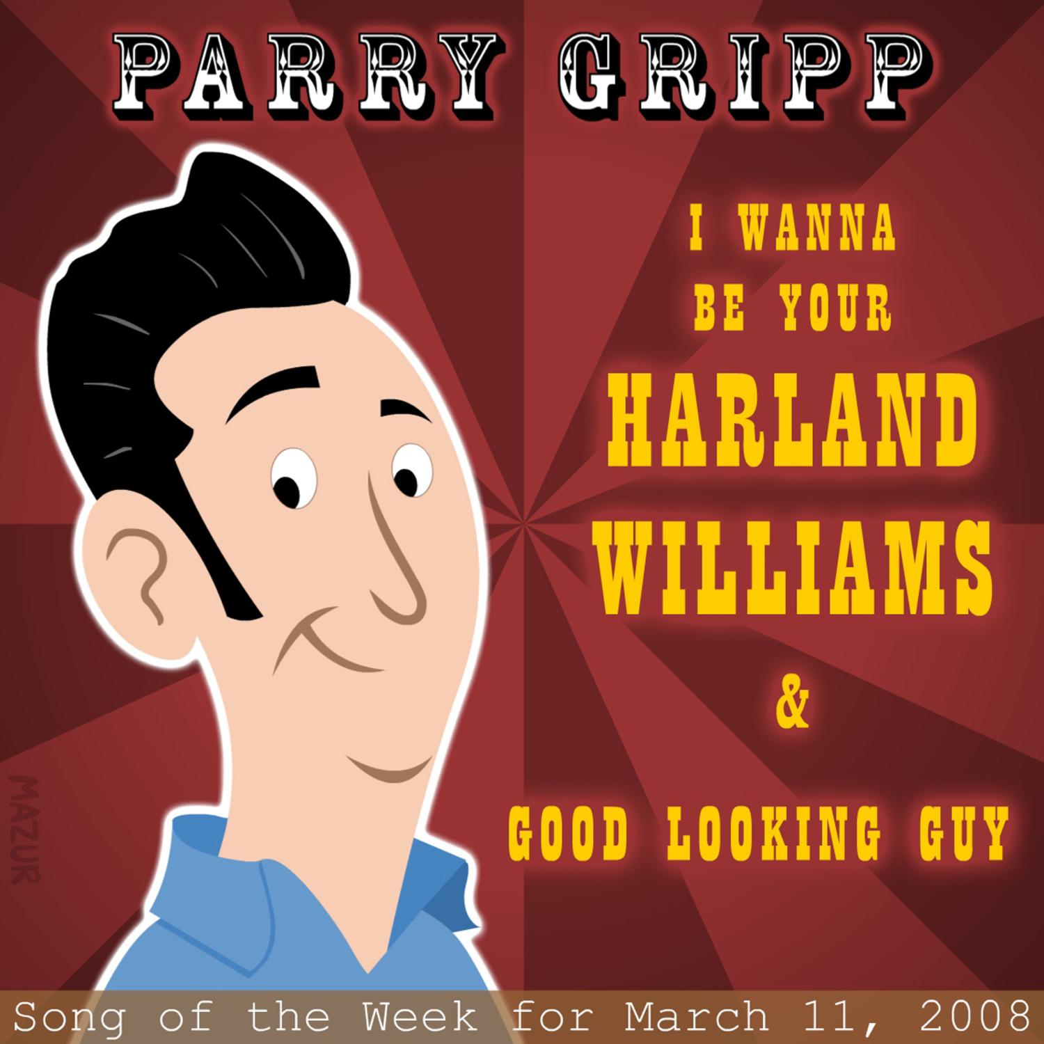 Harland Williams: Parry Gripp Song of the Week for March 11, 2008 - Single