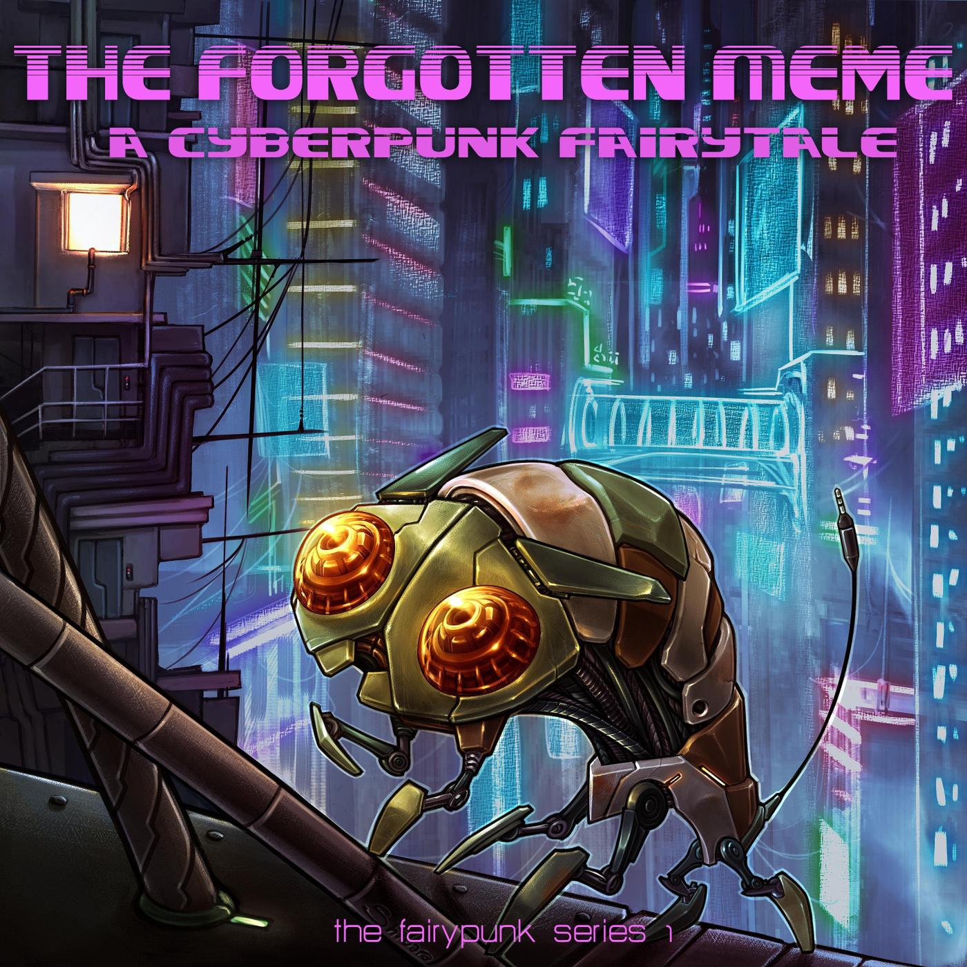 The Forgotten Meme: A Cyberpunk Fairytale