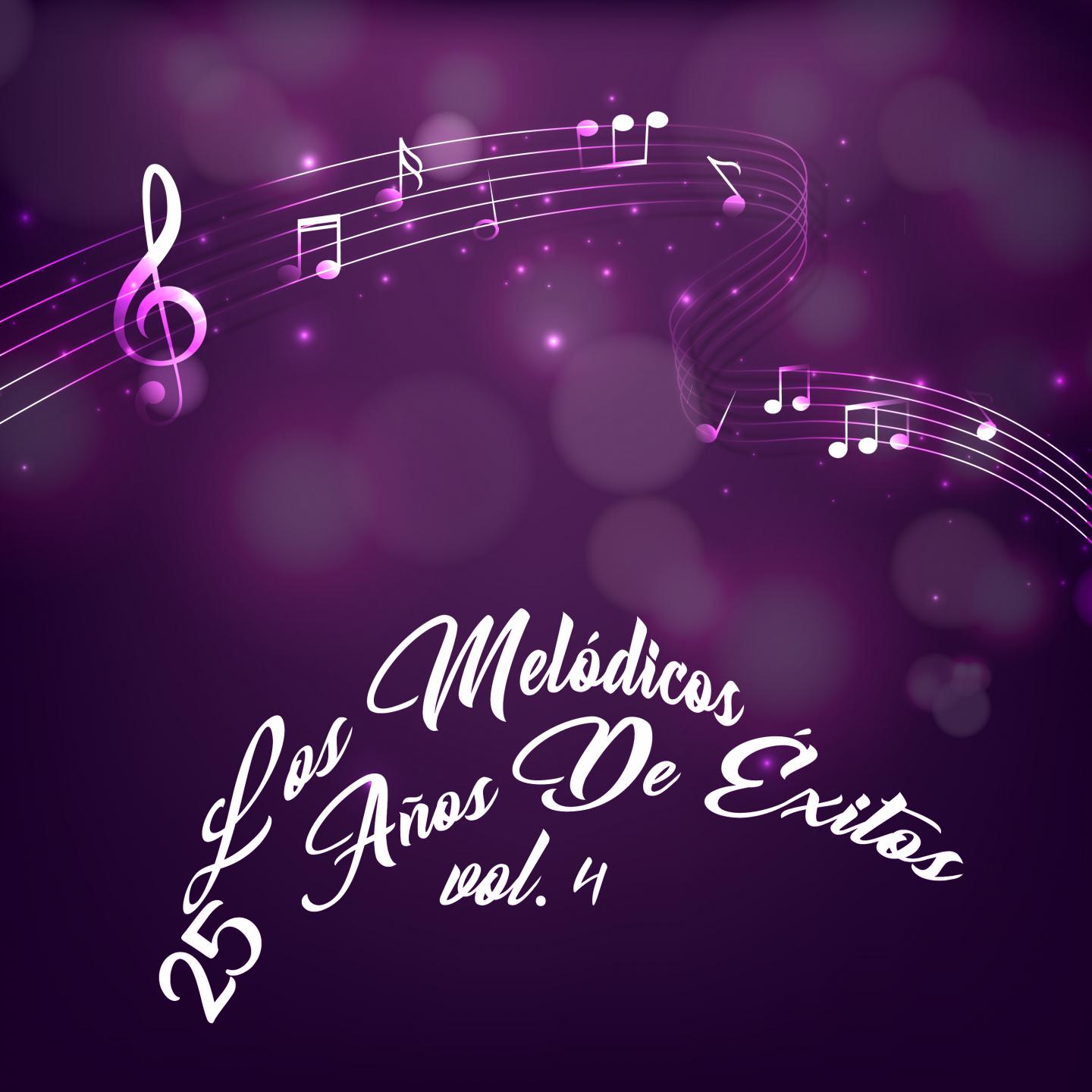 Los Melo dicos 25 A os de É xitos, Vol. 4