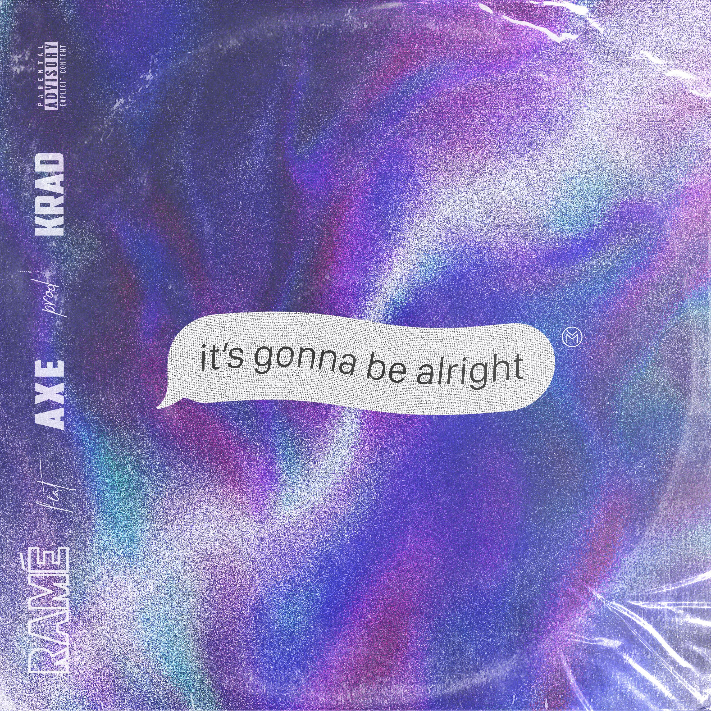It' s gonna be alright