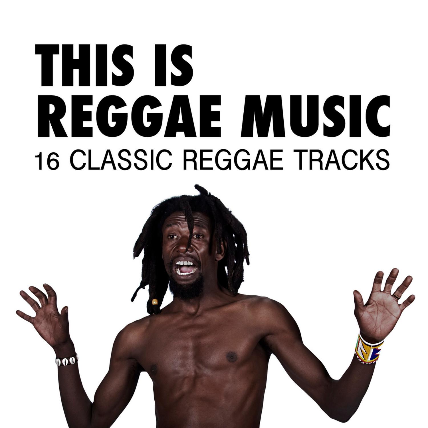 This Is Reggae Music - 16 Classic Reggae Tracks