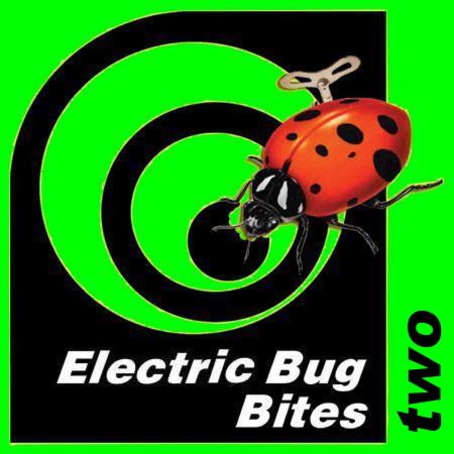 Electric Bug Bites Two