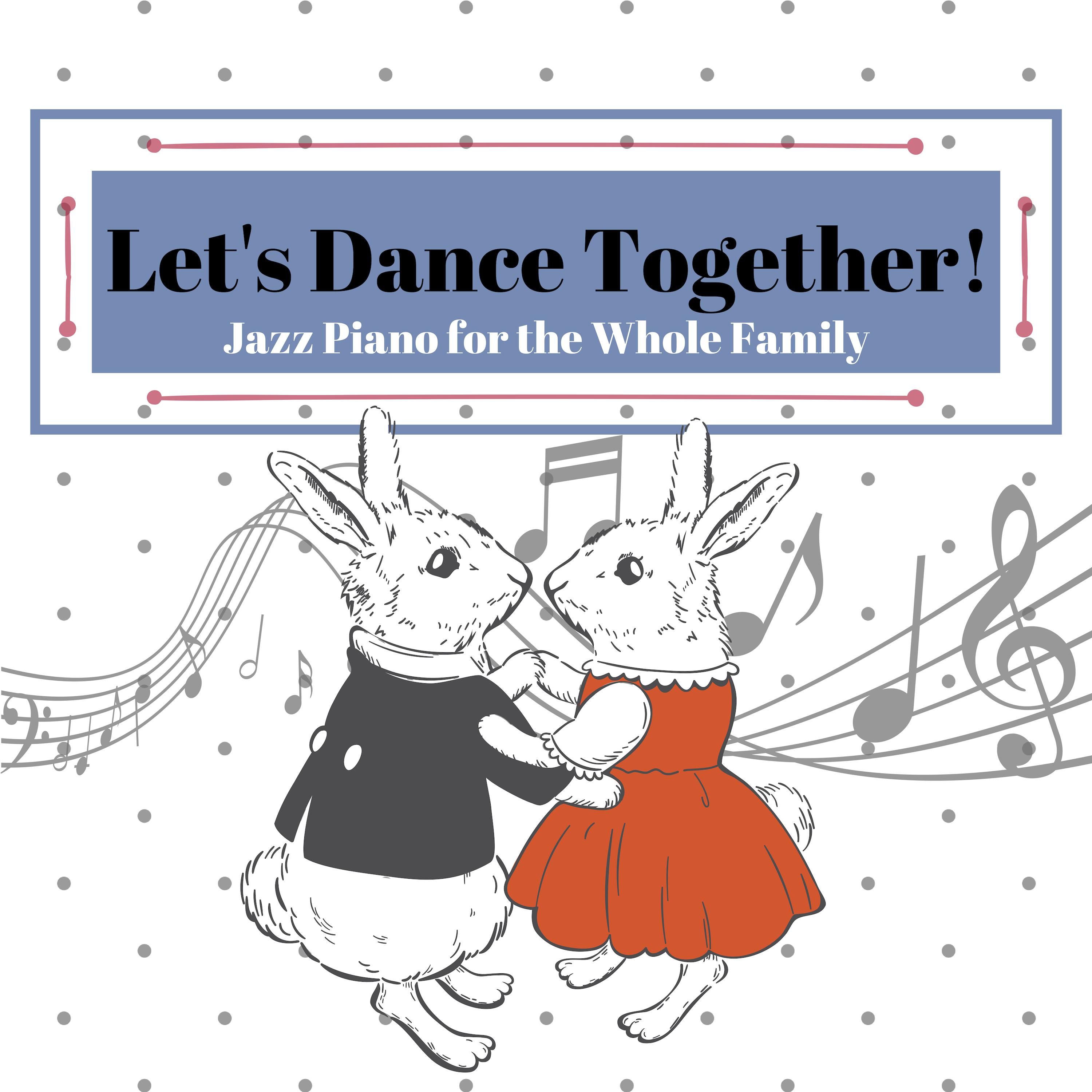 Let's Dance Together! - Jazz for the Whole Family