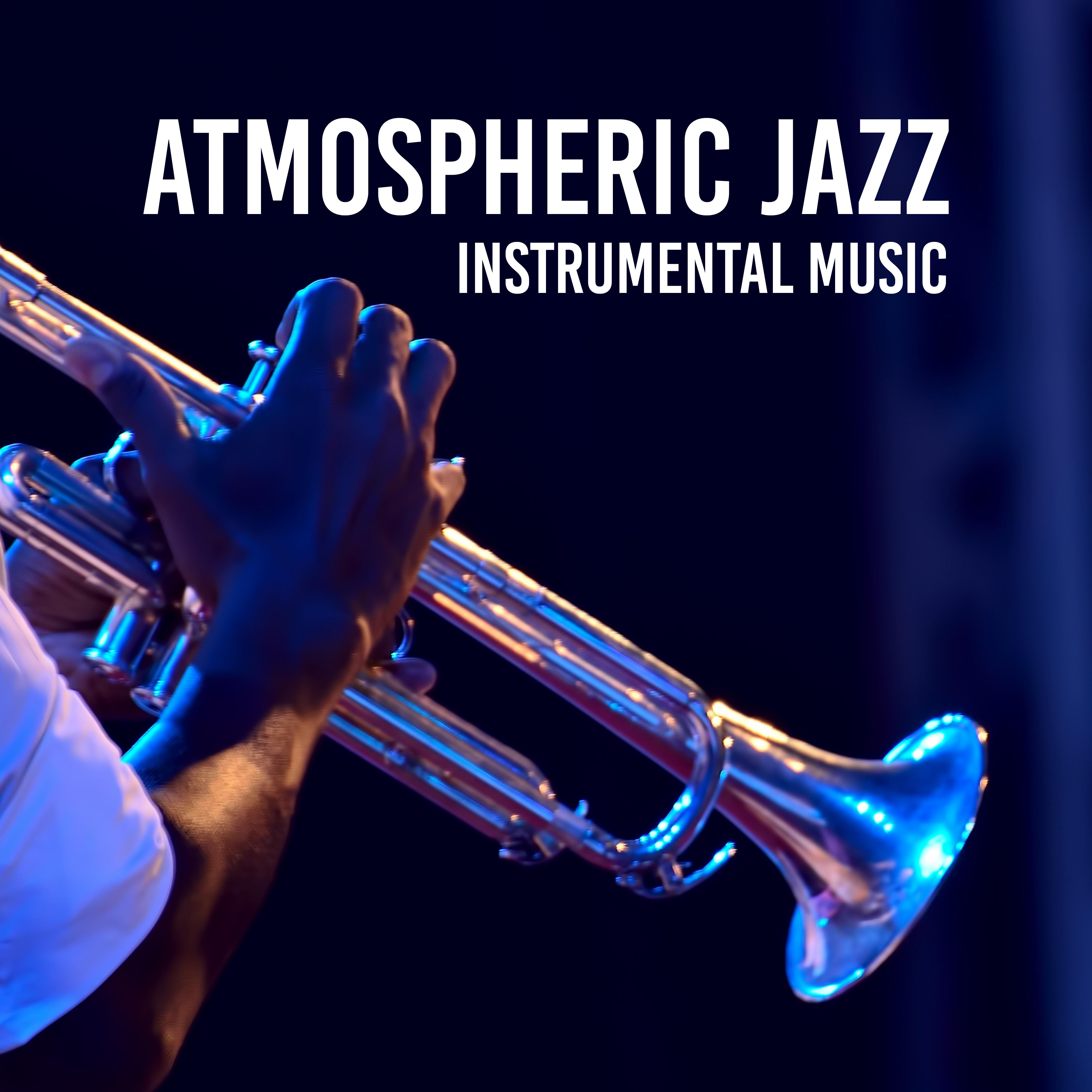 Atmospheric Jazz Instrumental Music - the Most Beautiful Jazz Compositions to Listen to Relaxation and Well-Deserved Rest