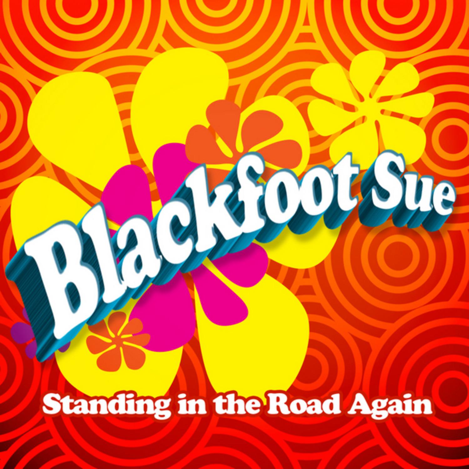 Blackfoot Sue: Standing in the Road Again