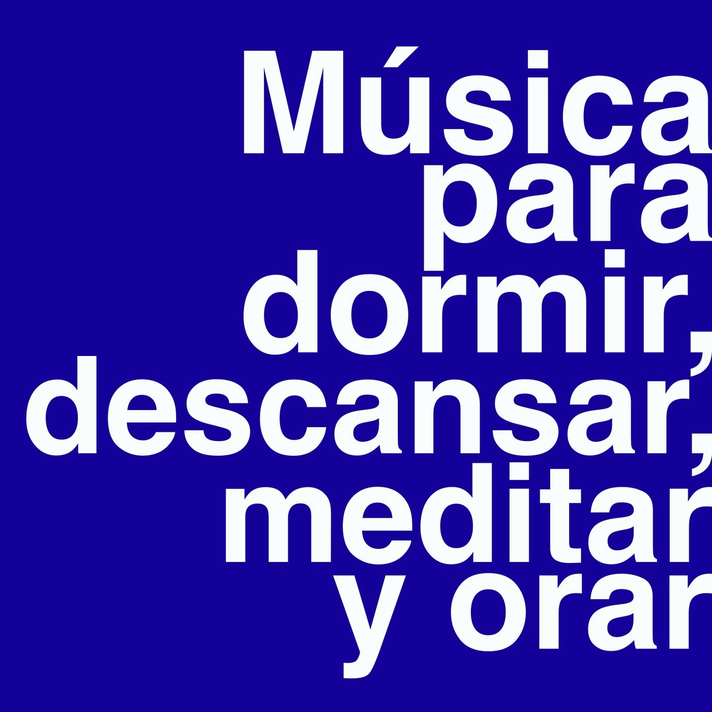 Mu sica Para Dormir, Descansar, Meditar Y Orar