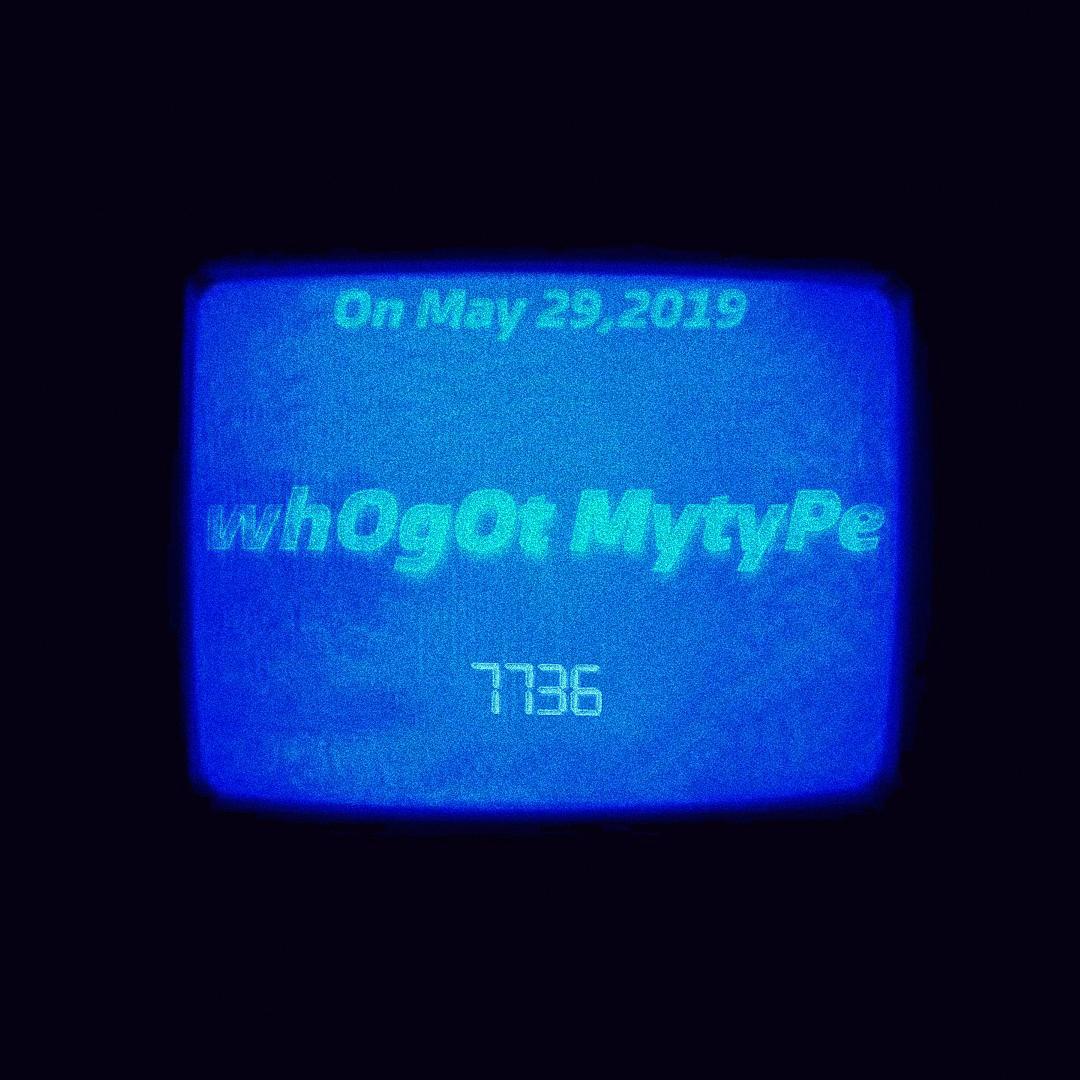 whOgOt MytyPe ?
