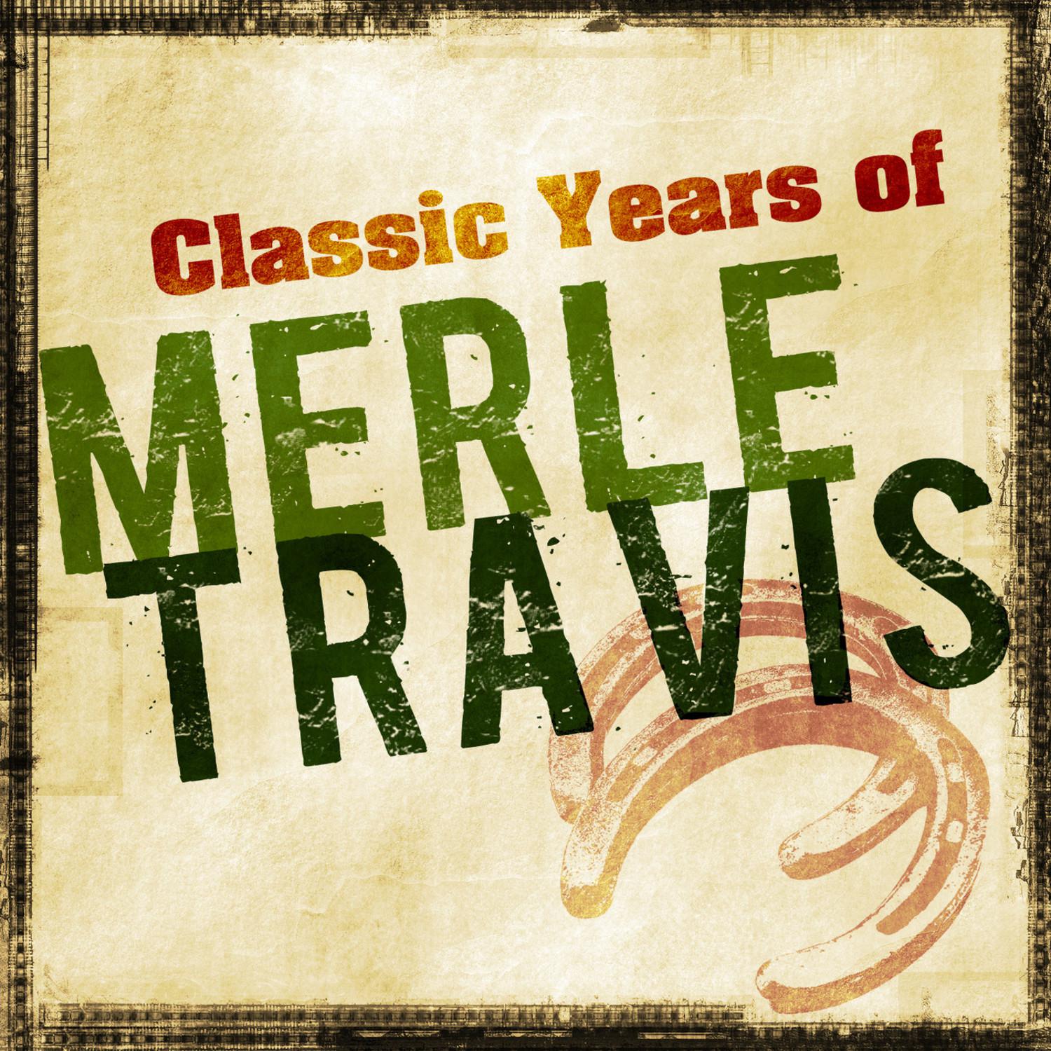 Classic Years of Merle Travis