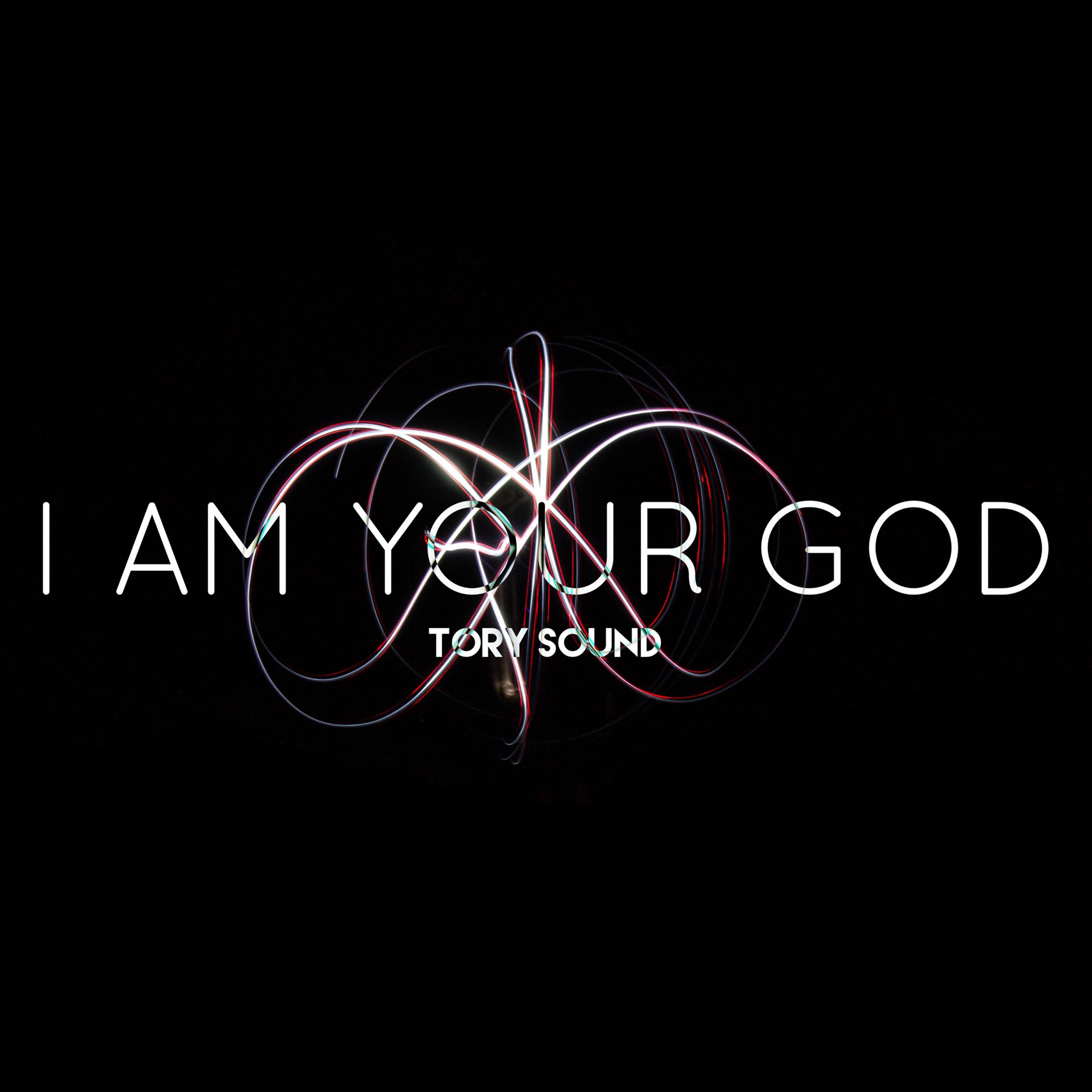 I Am Your God