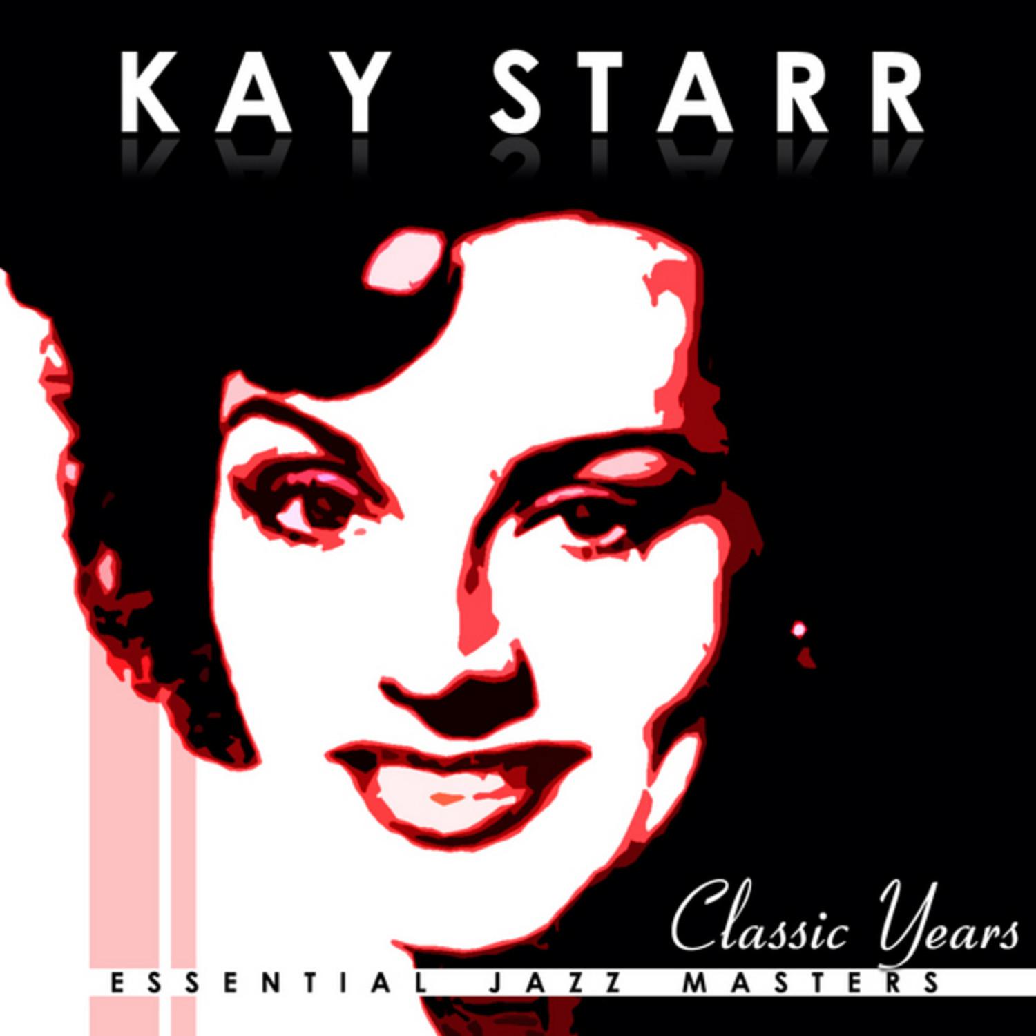 Classic Years Of Kay Starr