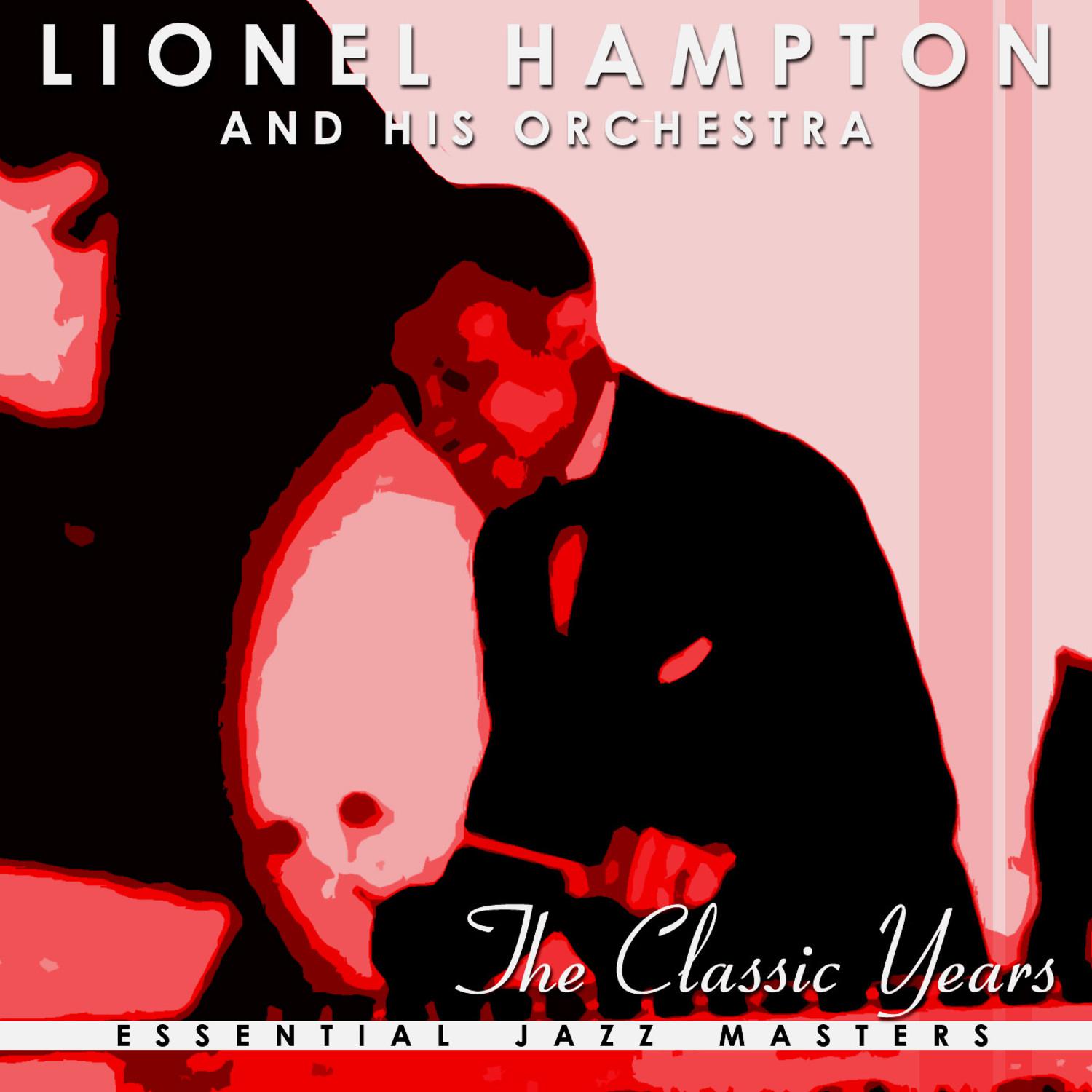 The Classic Years Of Lionel Hampton