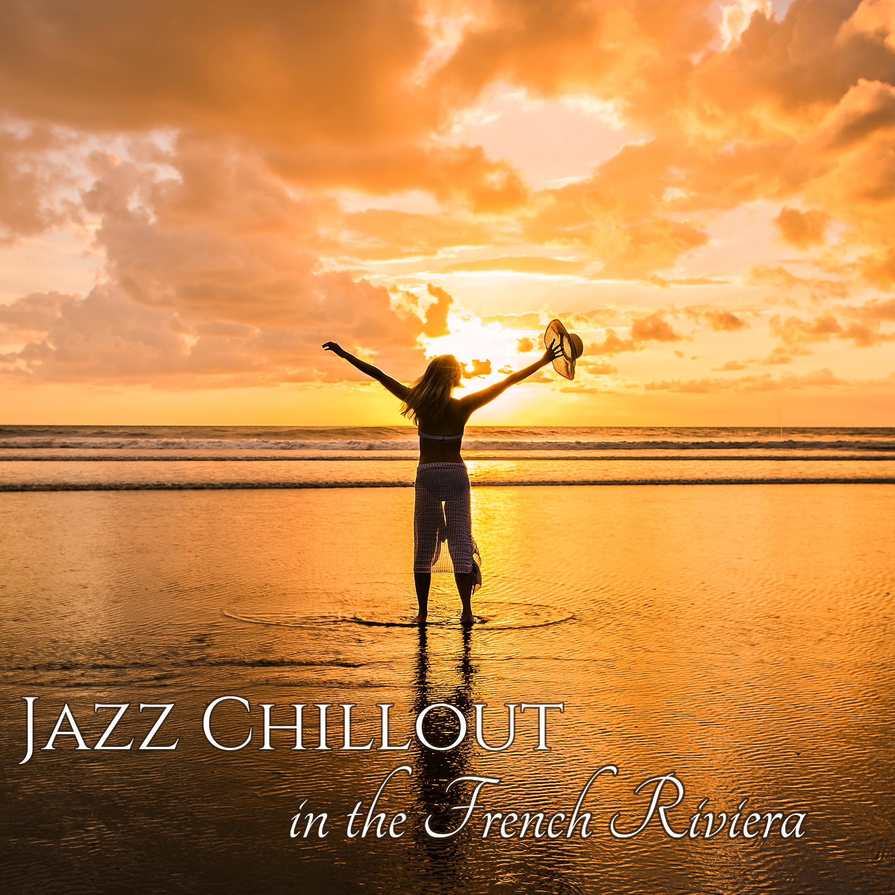 Jazz Chillout in the French Riviera  Easy Listening Jazz Chill for Beautiful Holidays in C te d' Azur at St Tropez Cafe