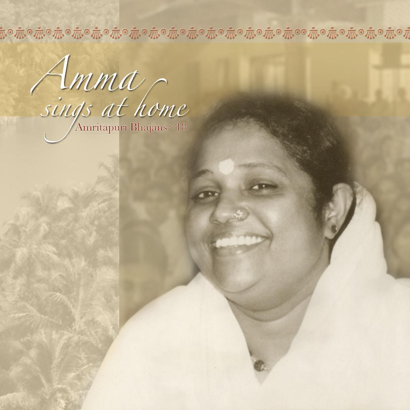 Amma Sings At Home: Amritapuri Bhajans, Vol.18