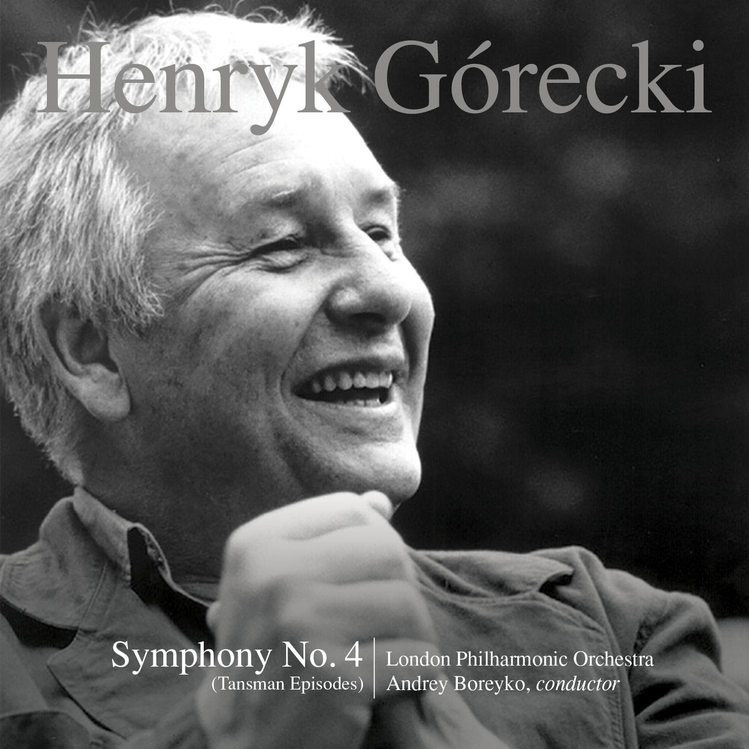 Henryk Go recki: Symphony No. 4, Op. 85 Tansman Episodes