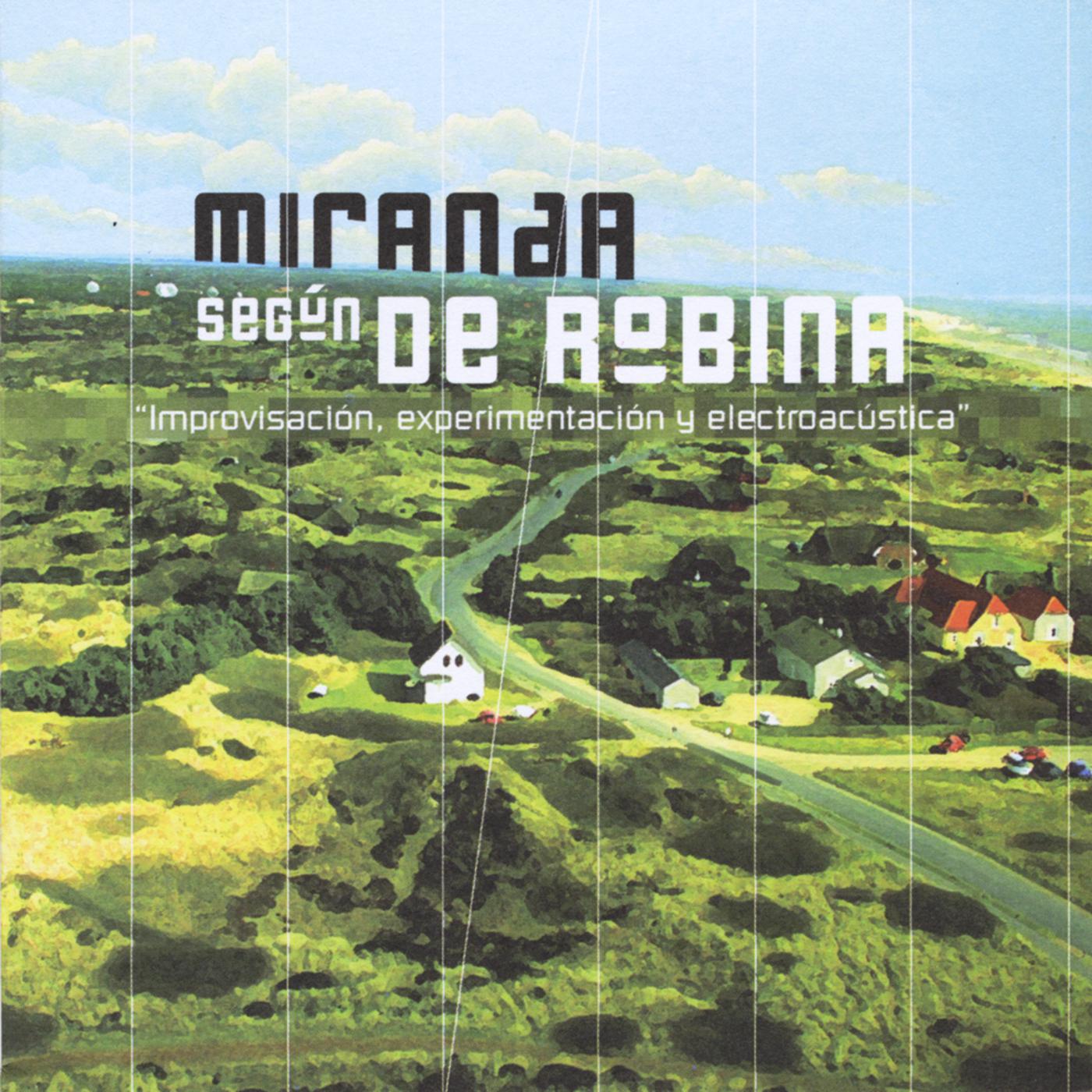 Miranda Segu n De Robina: Improvisacio n, Experimentacio n y Electroacu stica