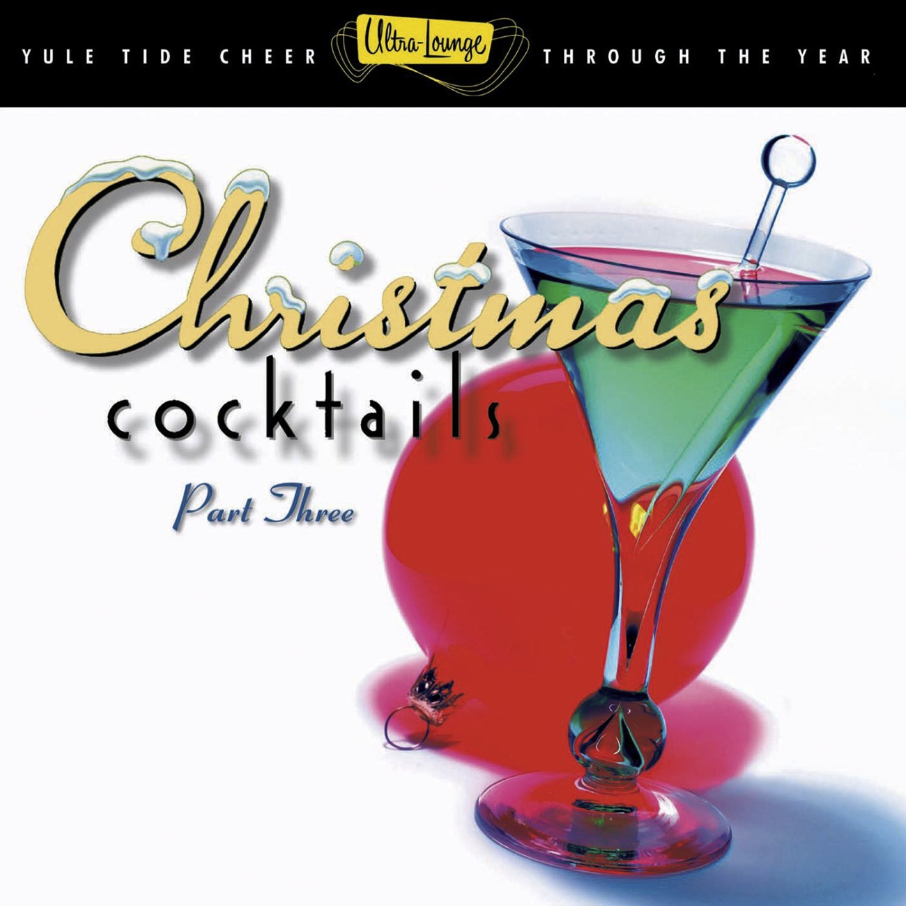 Ultra Lounge: Christmas Cocktails Volume 3