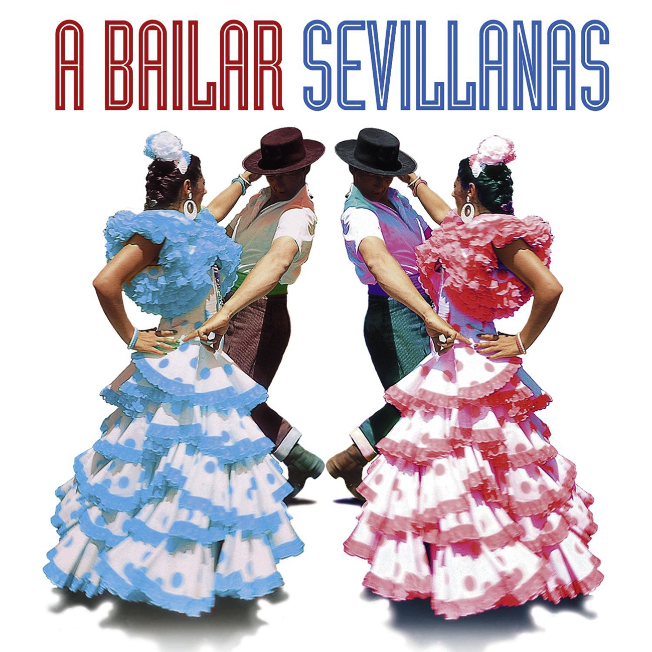 A Bailar Sevillanas: 40 Sevillanas Inolvidables