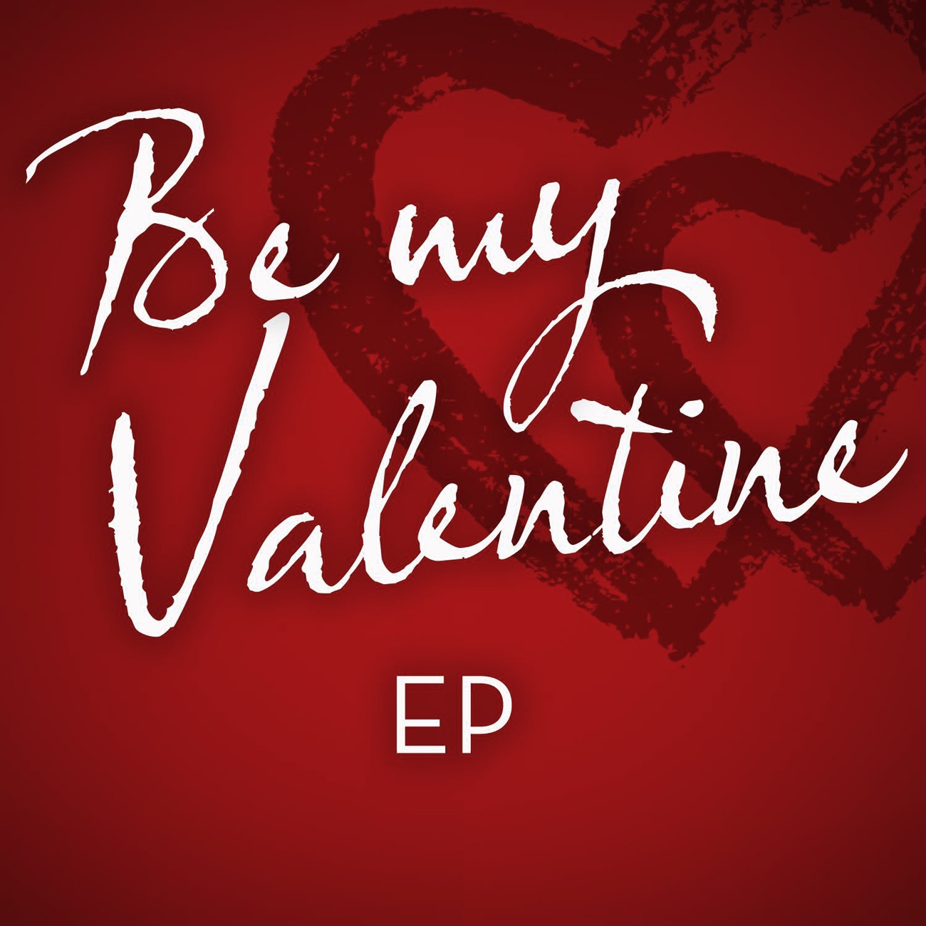 Be My Valentine - EP