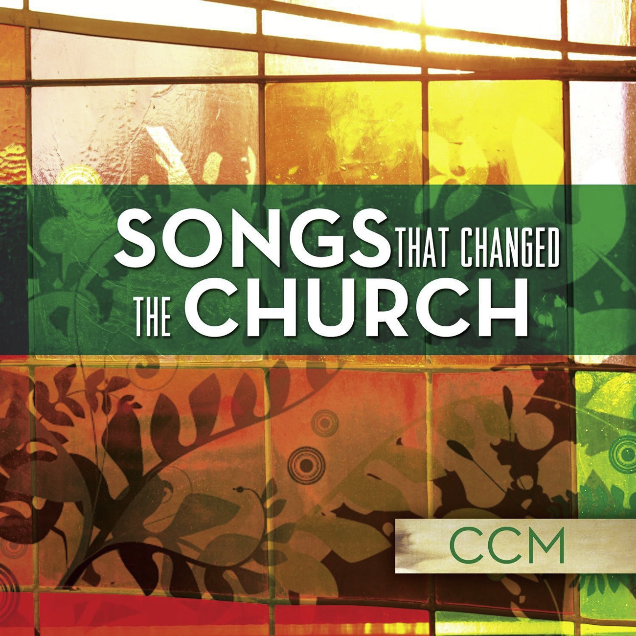 Songs That Changed The Church - CCM