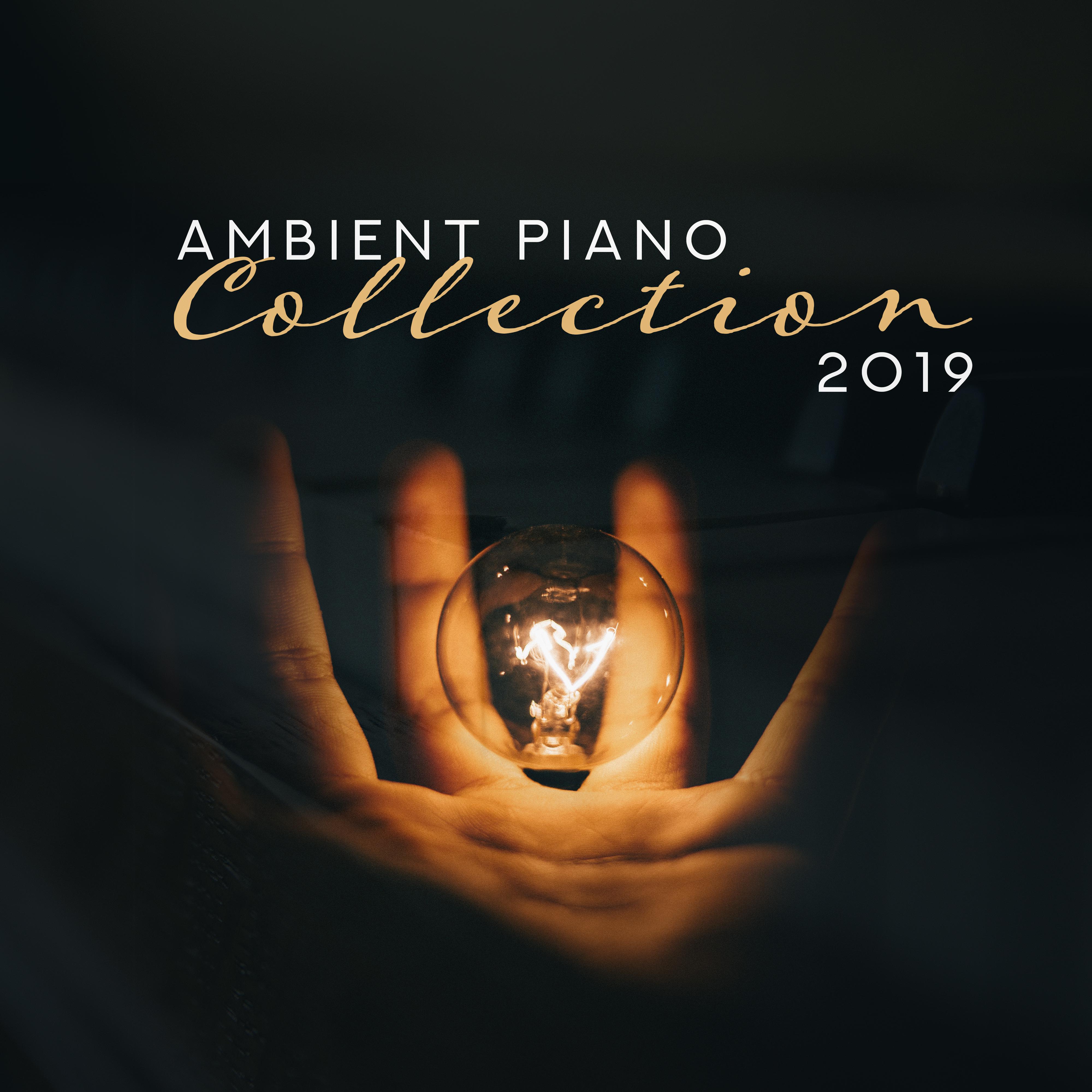 Ambient Piano Collection 2019  Gentle Piano Music, Relaxing Jazz, Beautiful Sounds of Piano to Rest, Jazz Music Ambient, Smooth Jazz