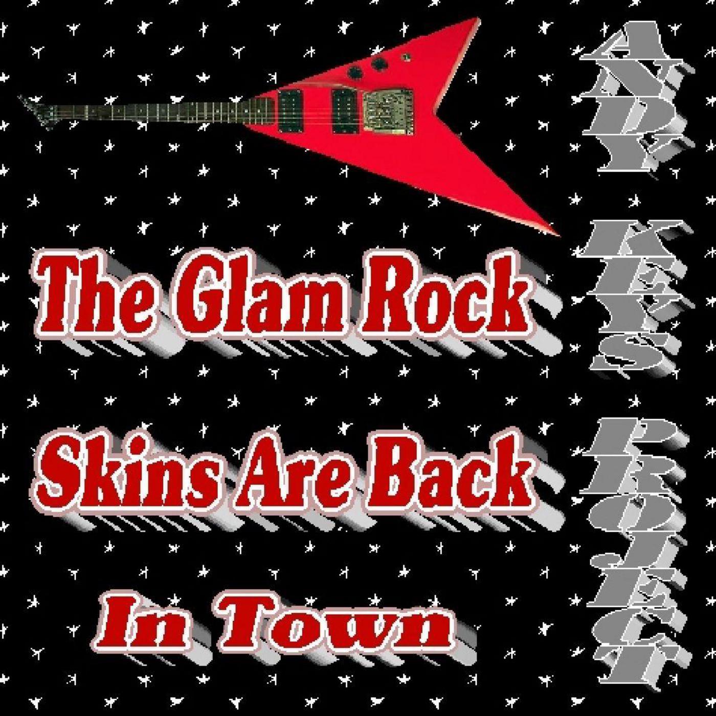 The Glam Rock Skins Are Back In Town