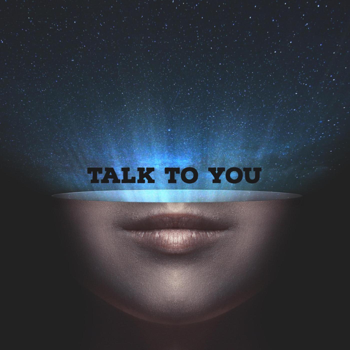 Talk to You