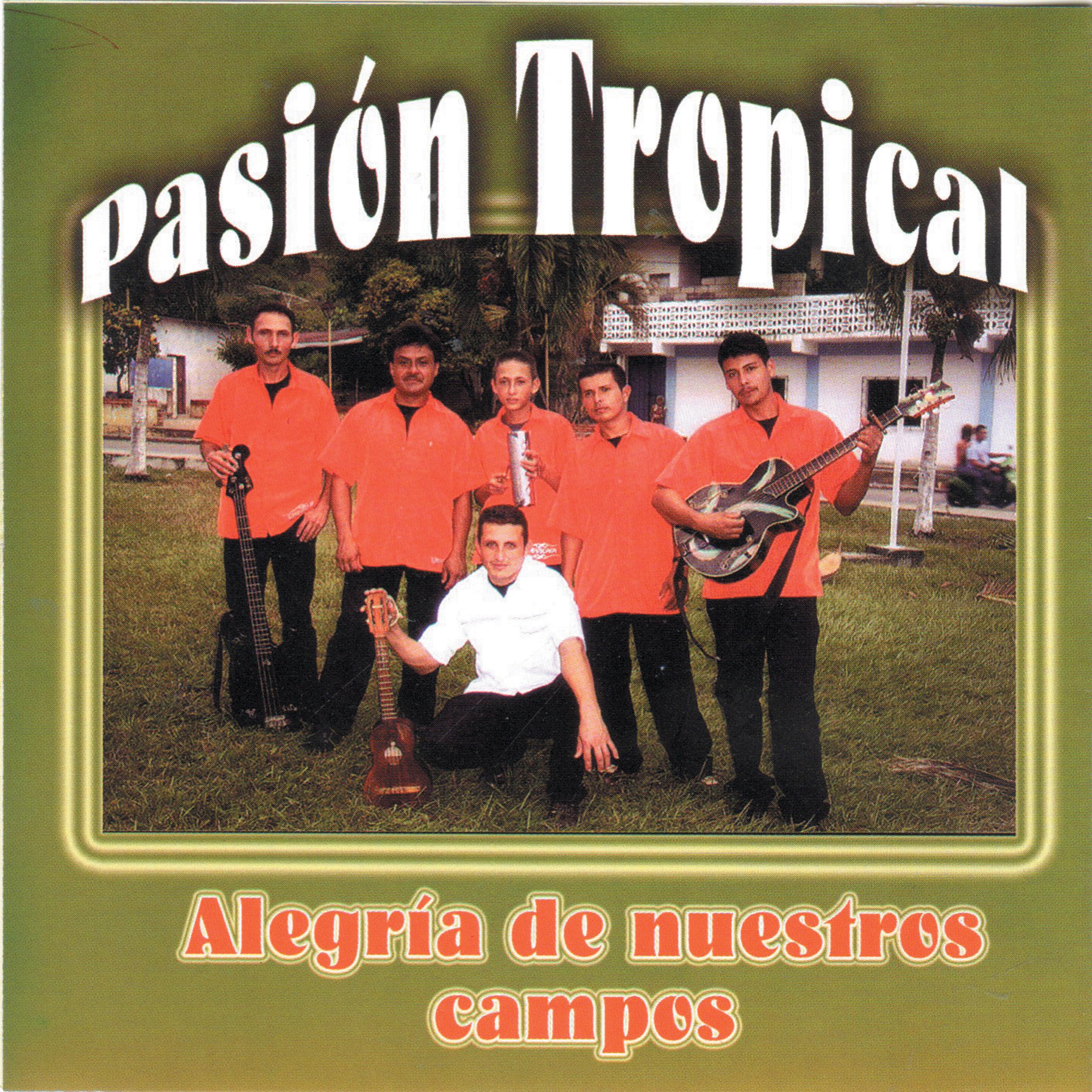 Pasio n Tropical: Alegri a de Nuestros Campos