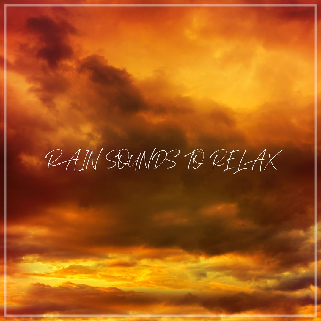 Rain Sounds to Relax