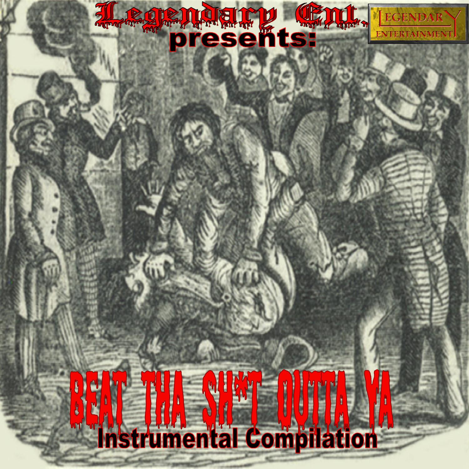Beat Tha **** Outta Ya Instrumental Compilation