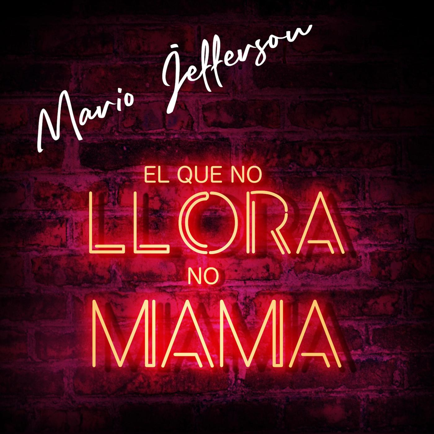 El Que No Llora No Mama