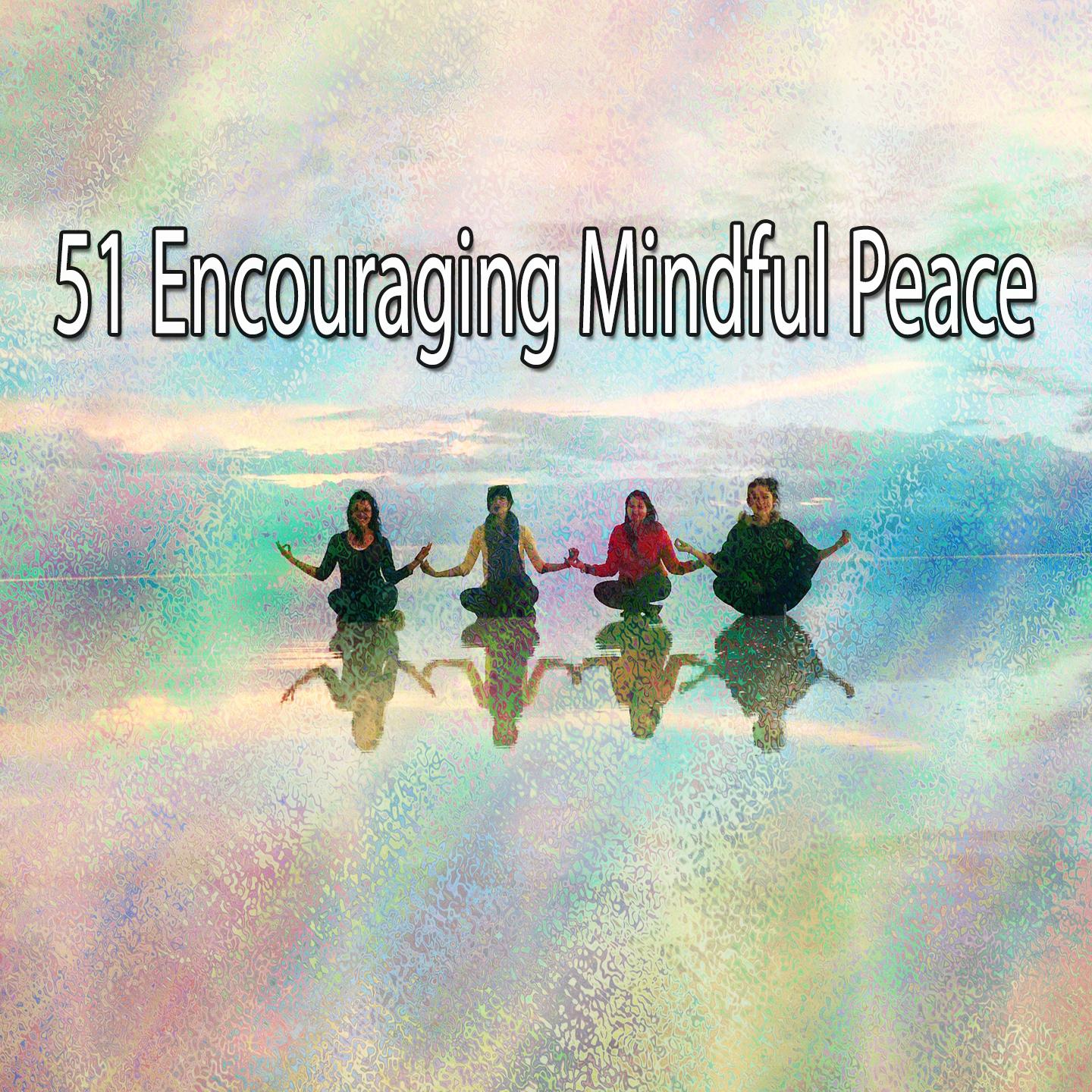 51 Encouraging Mindful Peace