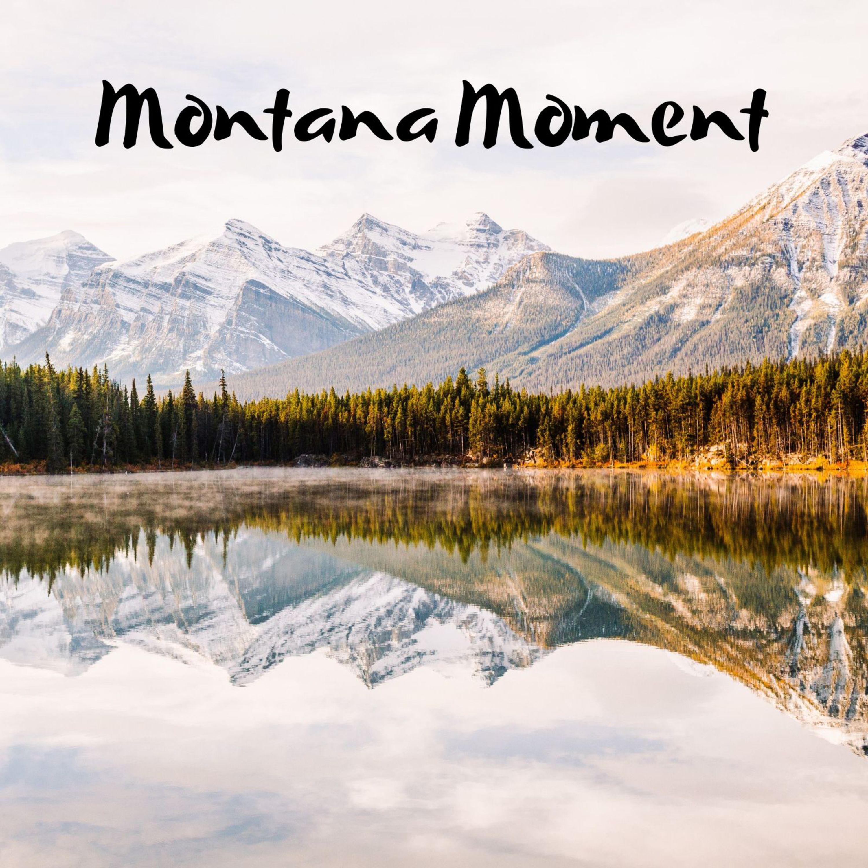 Montana Moment