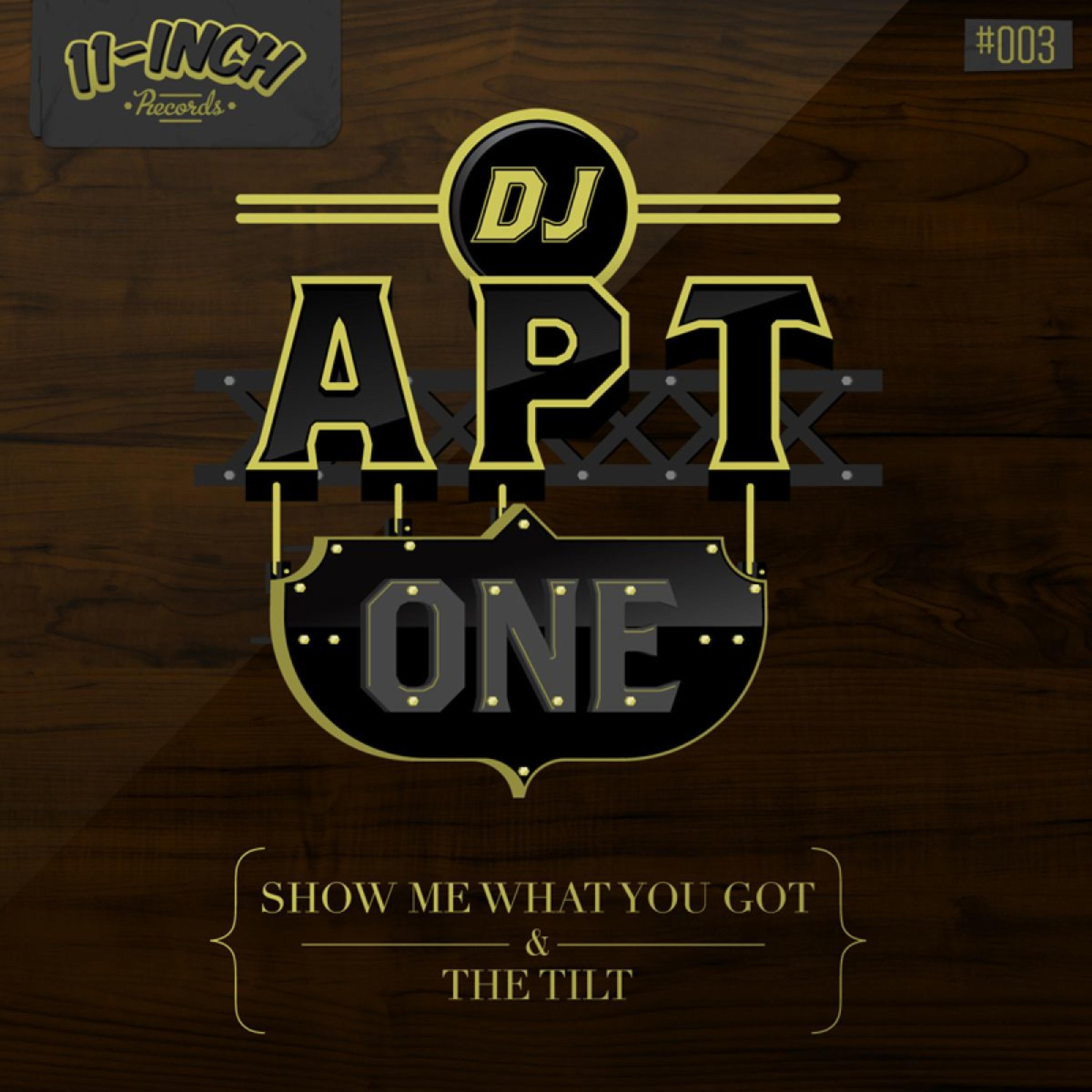 Show Me What You Got / The Tilt