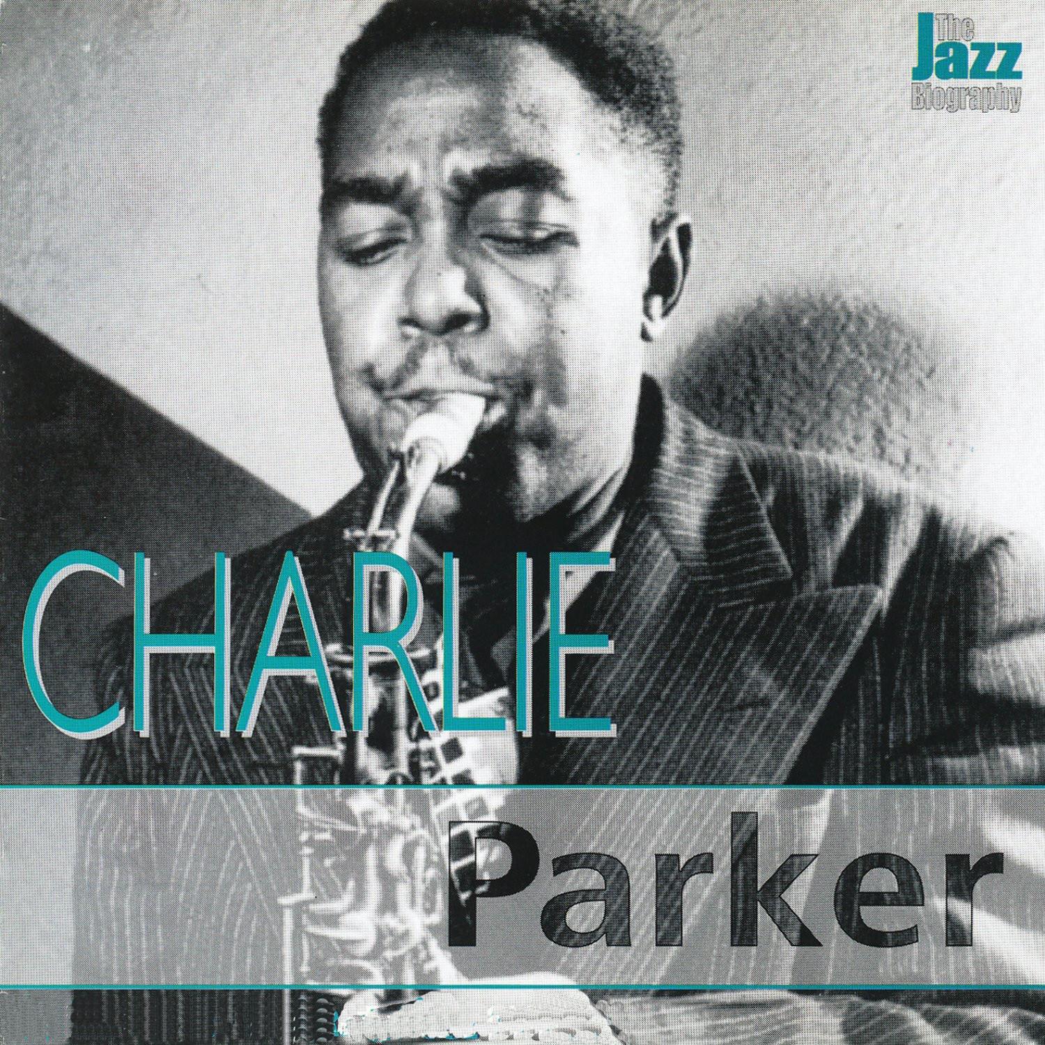 The Jazz Biography: Charlie Parker