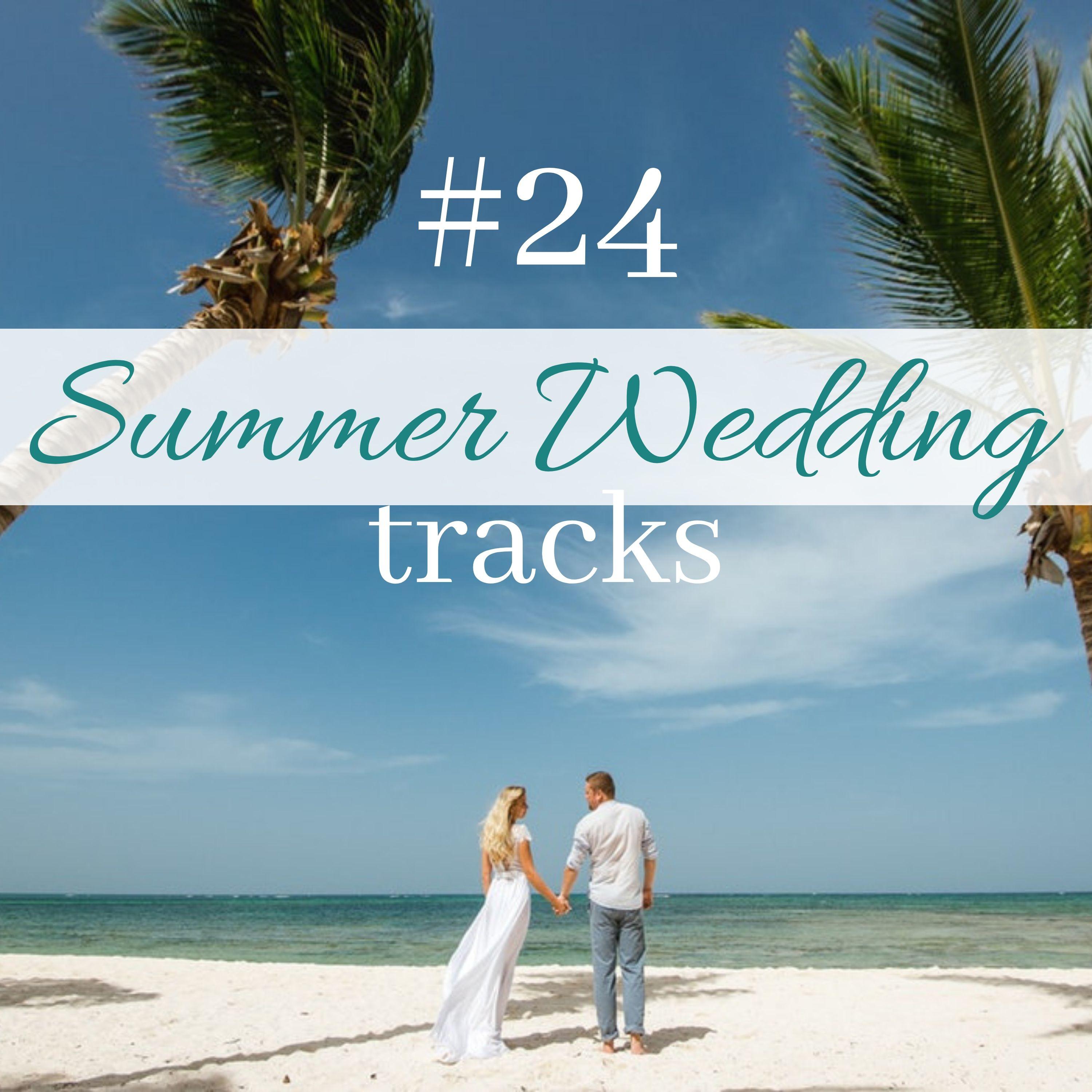 #24 Summer Wedding Tracks - Holy Matrimony Instrumentals for Fairy Tale Ceremony