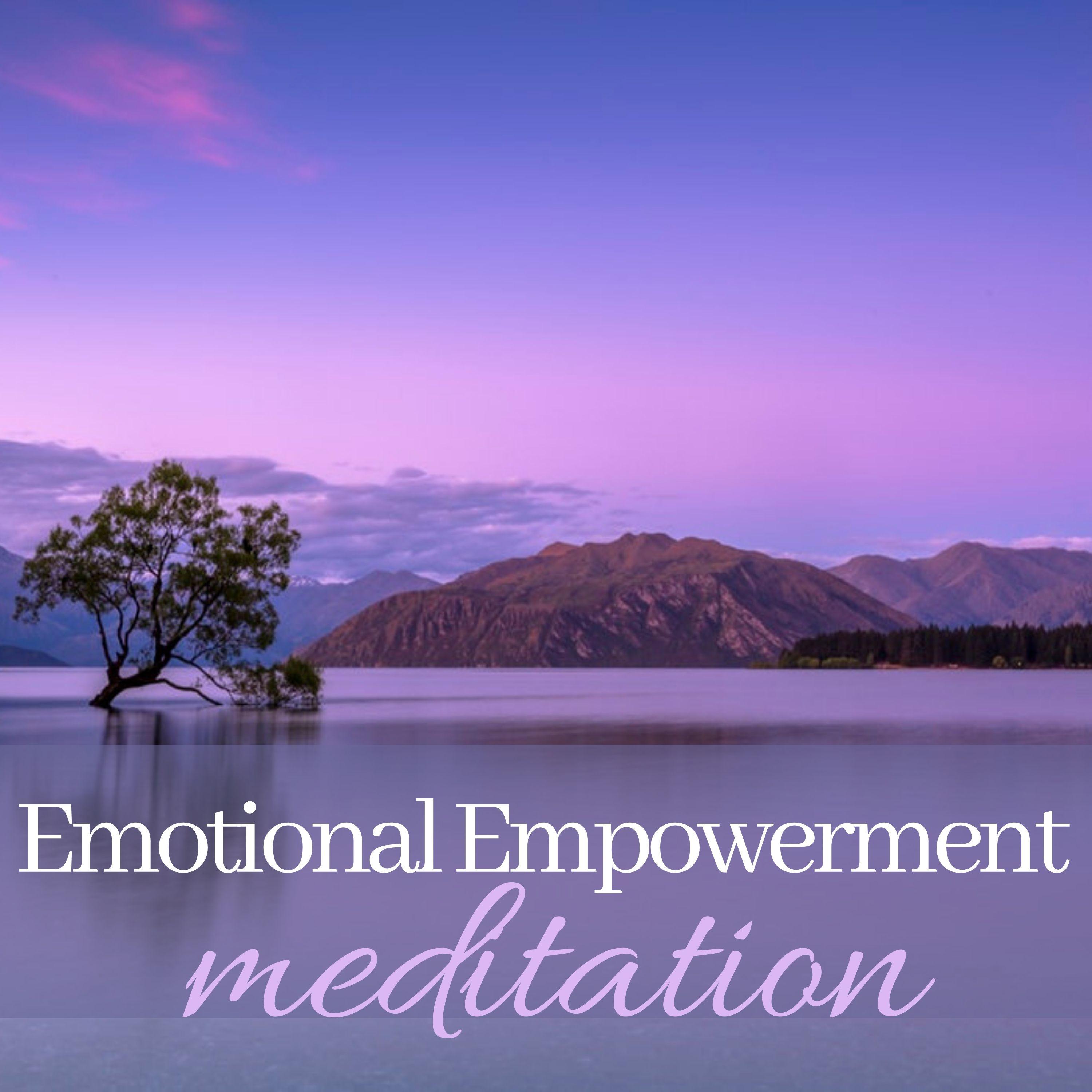Emotional Empowerment Meditation - Soothing Sounds to Help Control Your Emotions