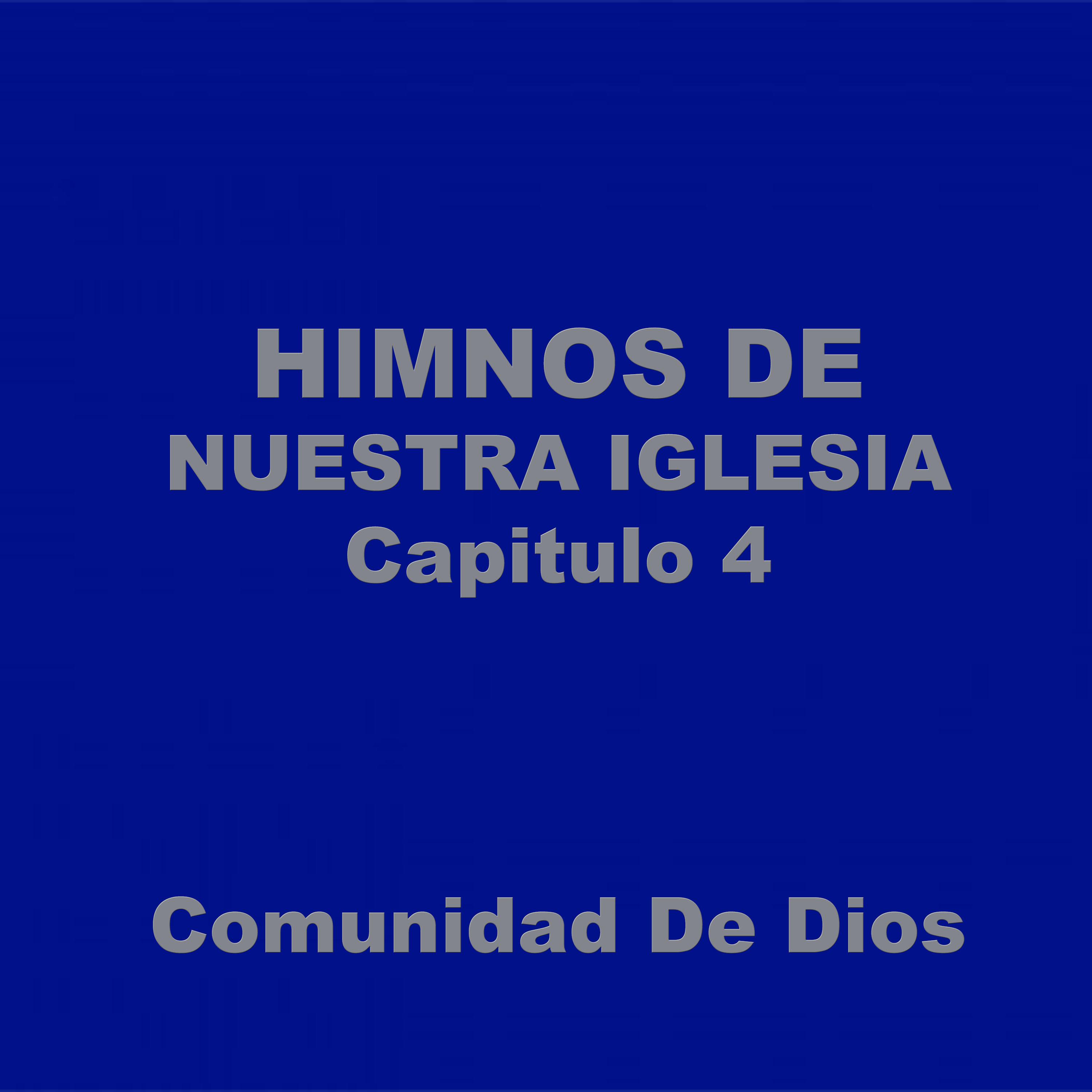 Himnos de Nuestra Iglesia: Capitulo 4