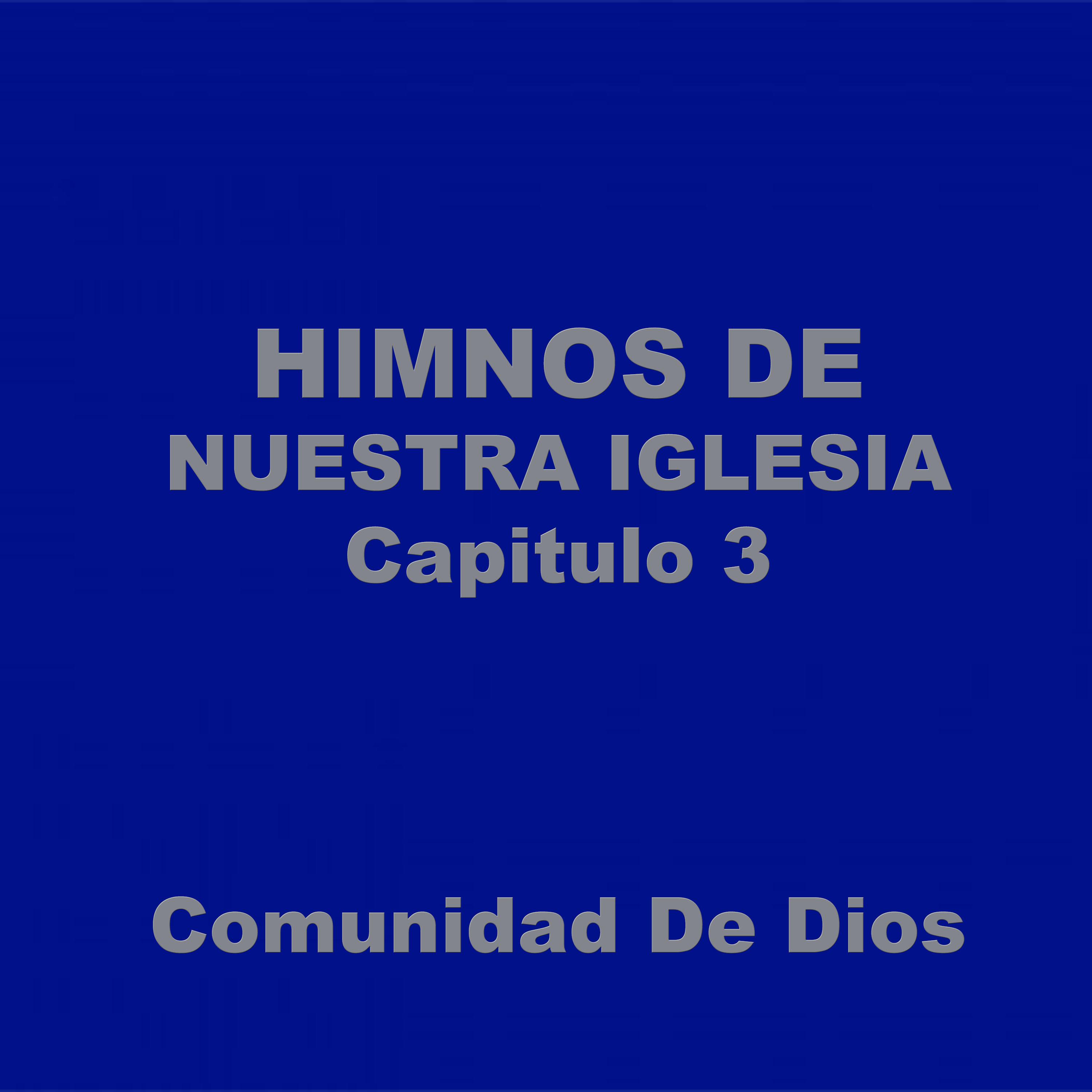 Himnos de Nuestra Iglesia: Capitulo 3