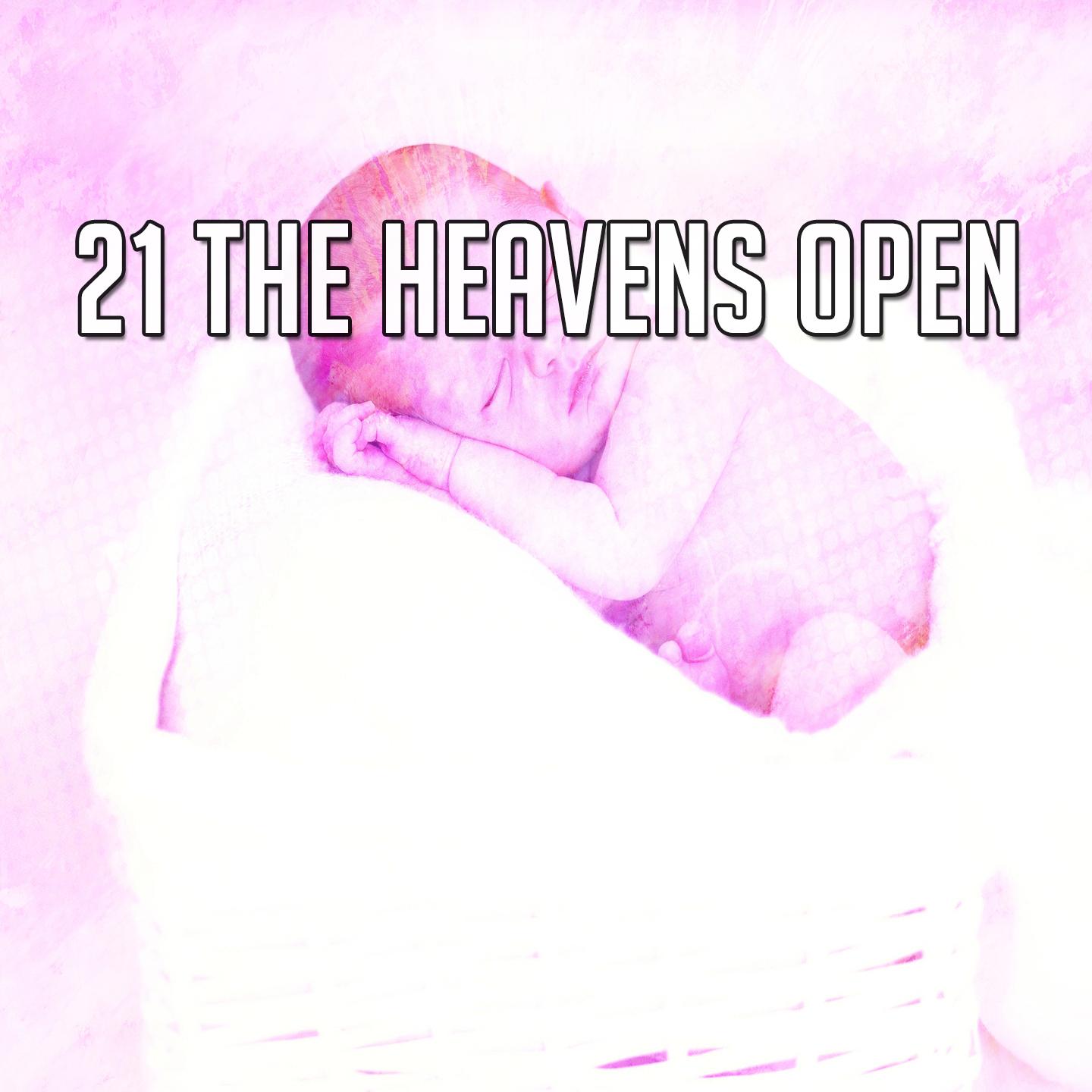 21 The Heavens Open