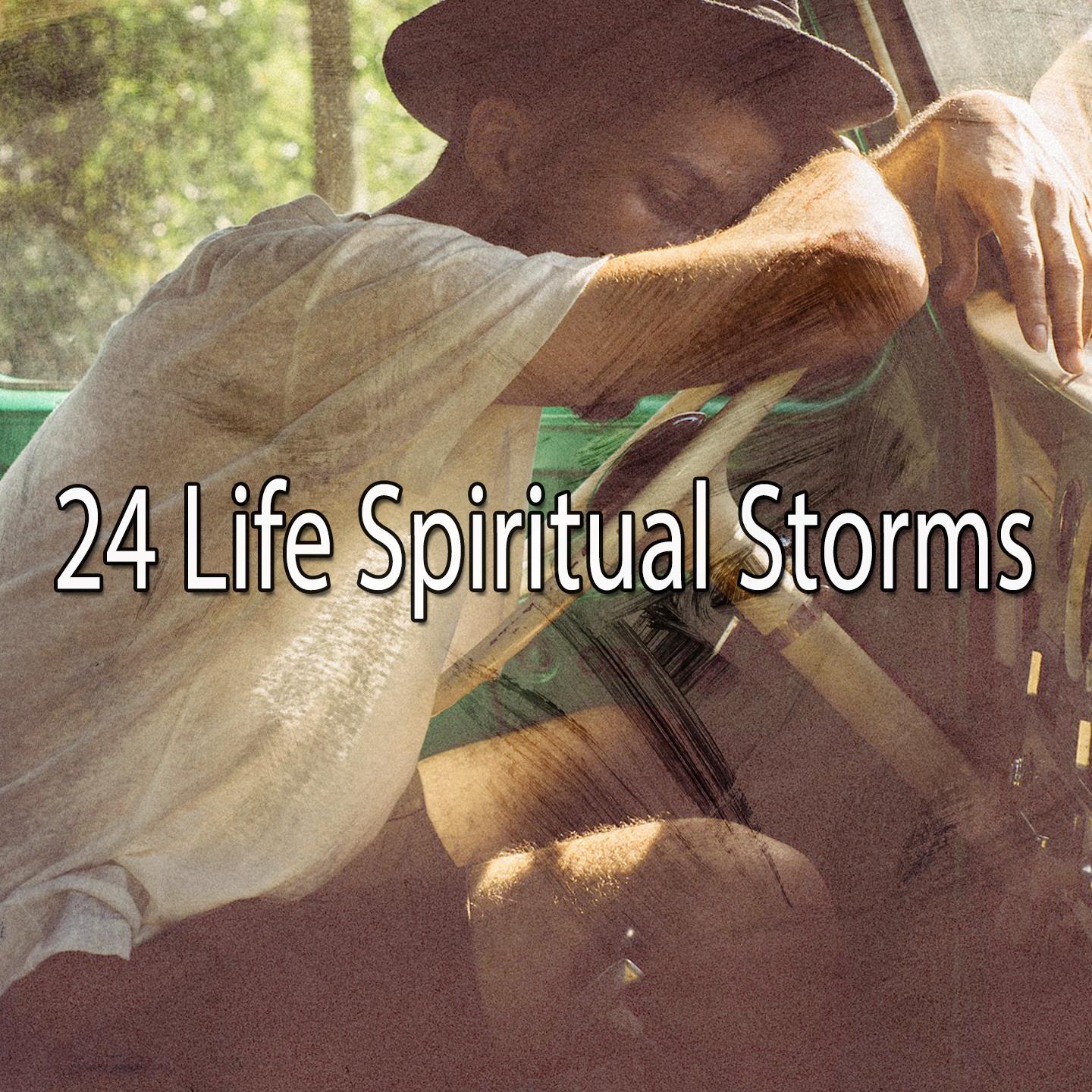 24 Life Spiritual Storms
