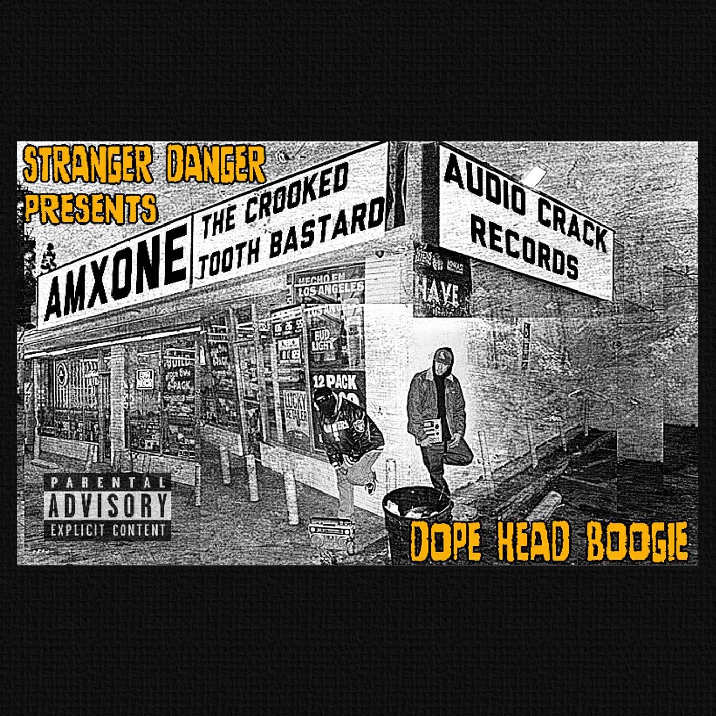 Stranger Danger Presents: Dope Head Boogie - Audio Crack Records