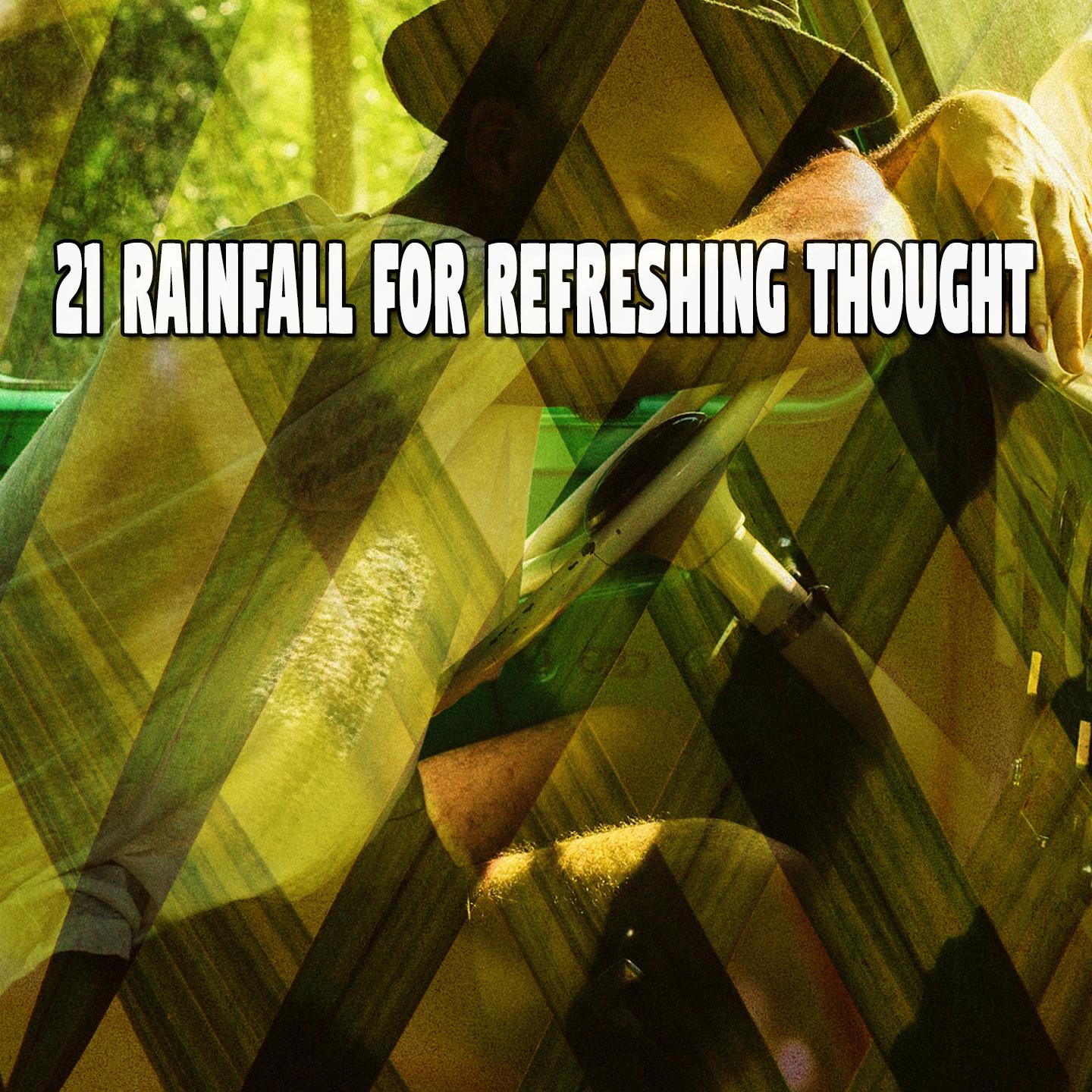 21 Rainfall for Refreshing Thought