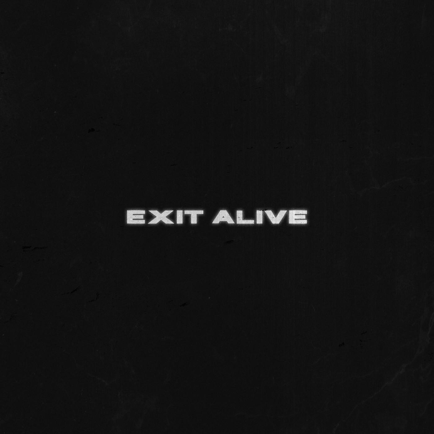Exit Alive