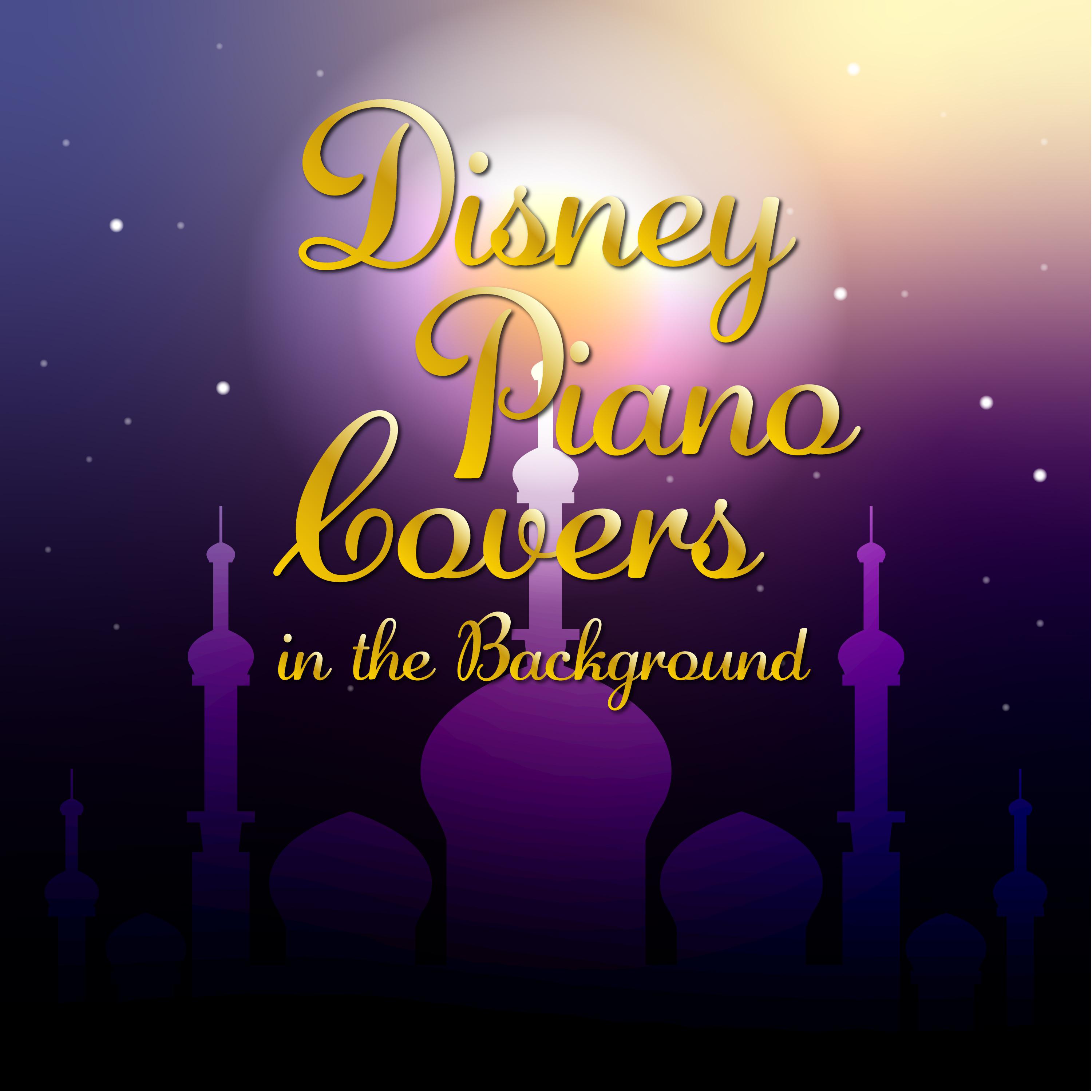 Disney Piano Covers in the Background