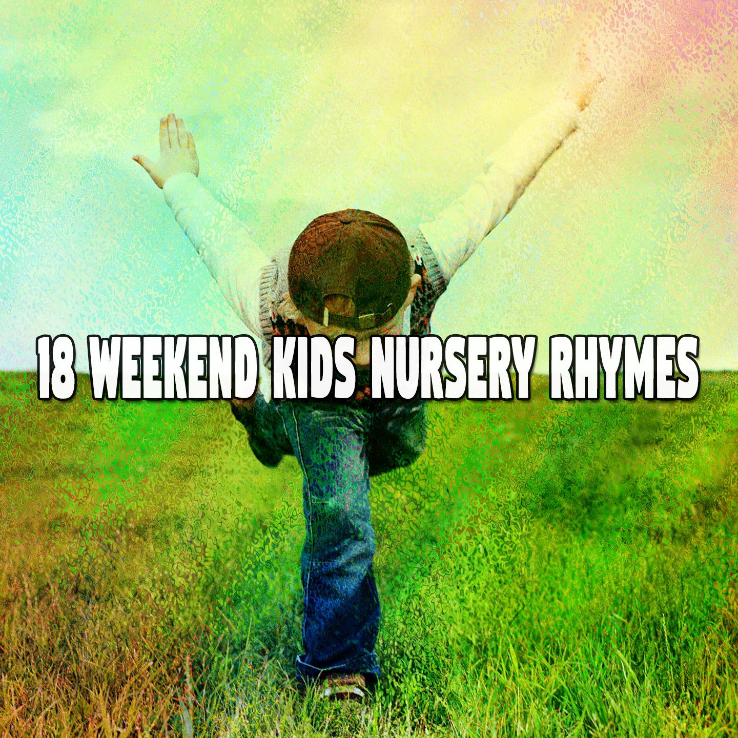 18 Weekend Kids Nursery Rhymes