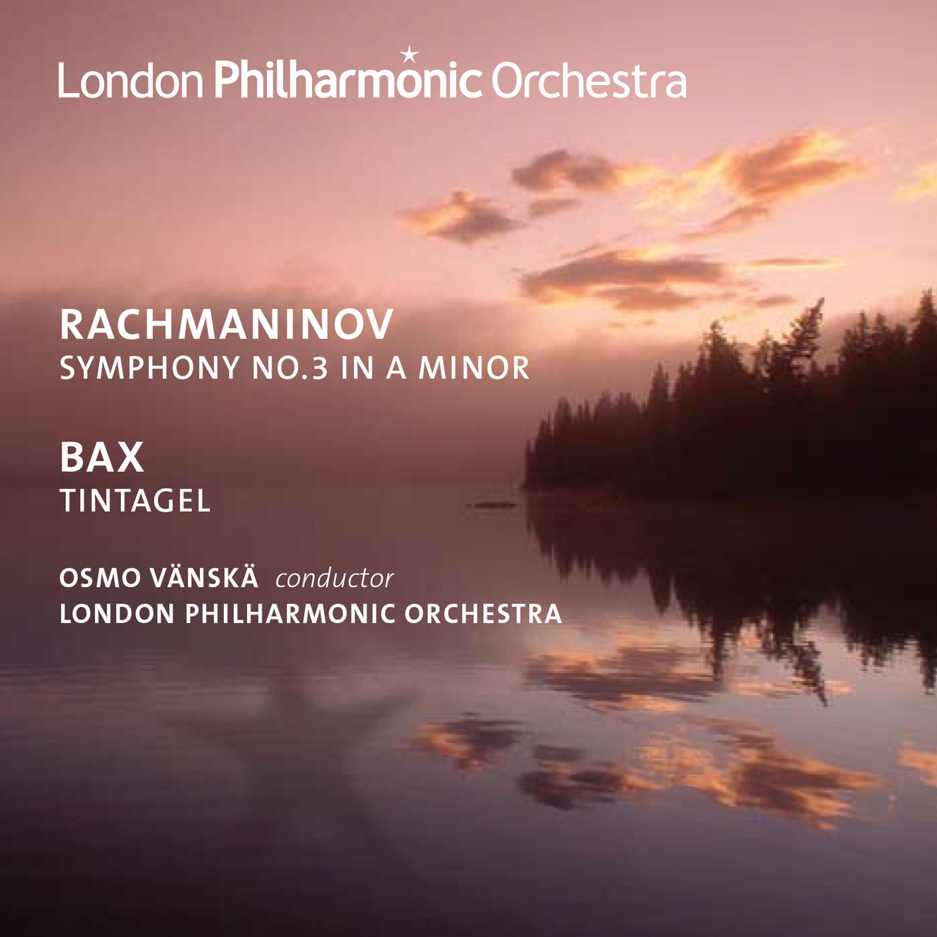 Rachmaninoff: Symphony No. 3 - Bax: Tintagel